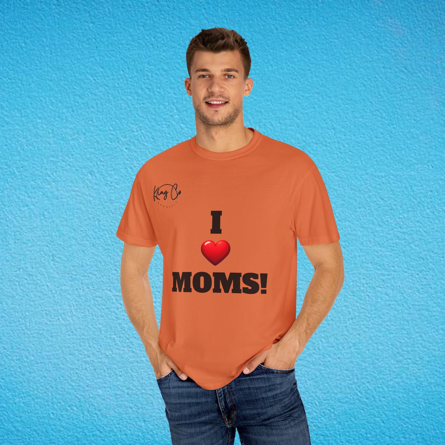 "I Love Moms" Unisex Garment-Dyed T-shirt