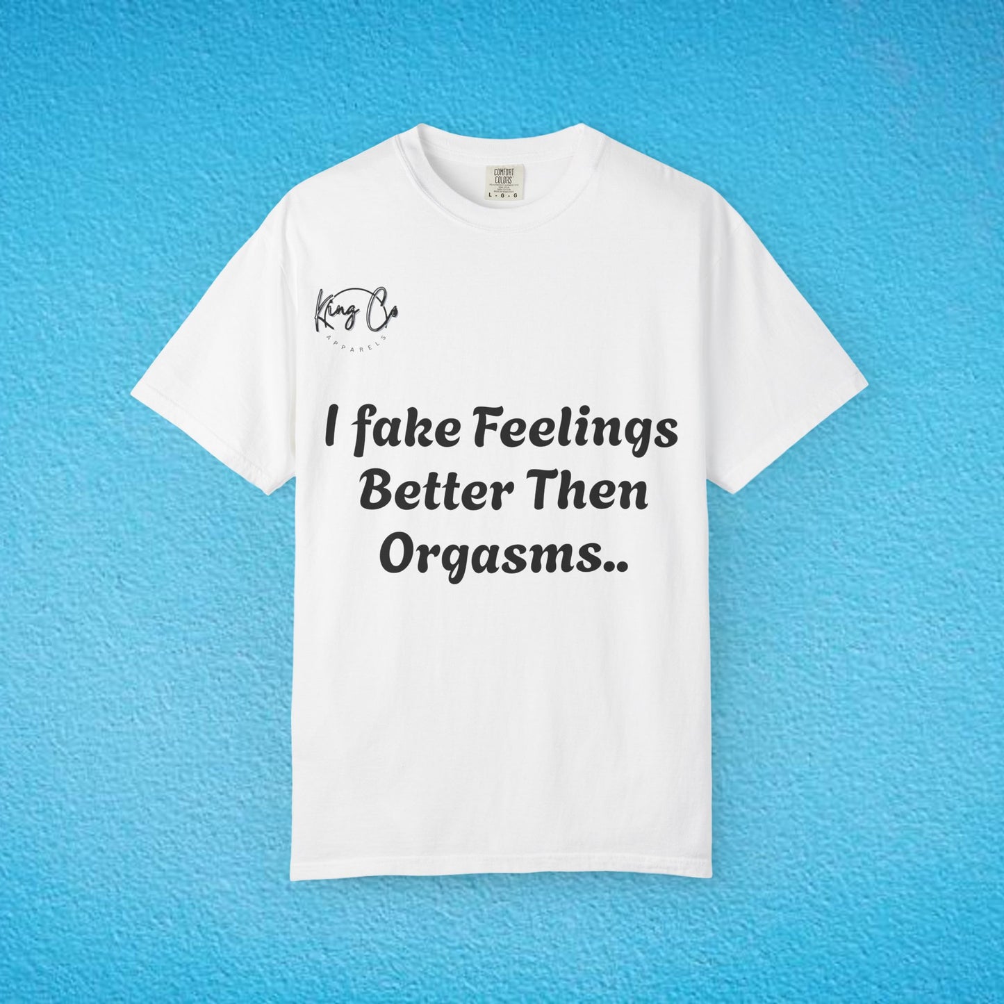 Funny Garment-Dyed T-shirt, Humorous Tee, Gift for Couples, Relaxed Fit, Casual Wear, Statement Shirt, Gift for Him/Her