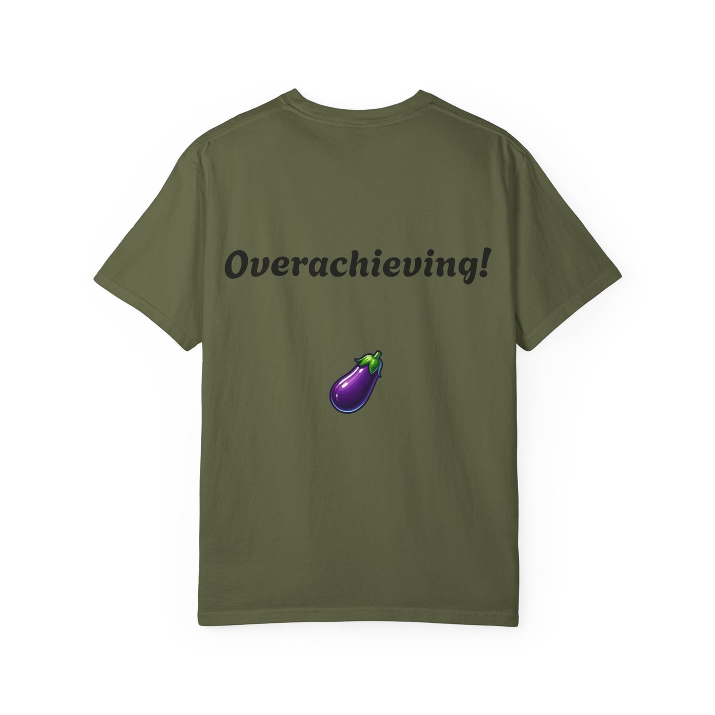 "Underwhelming, but Overachieving" Unisex Garment-Dyed T-shirt