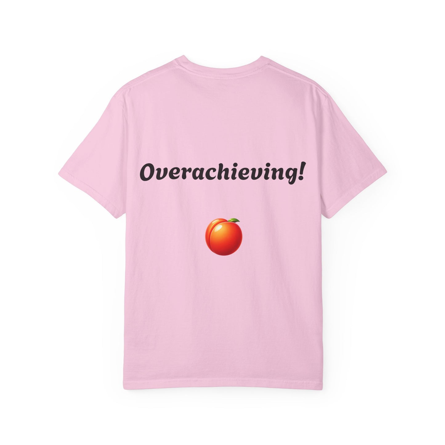 "underwhelming, But Overachieving!" Unisex Garment-Dyed T-shirt