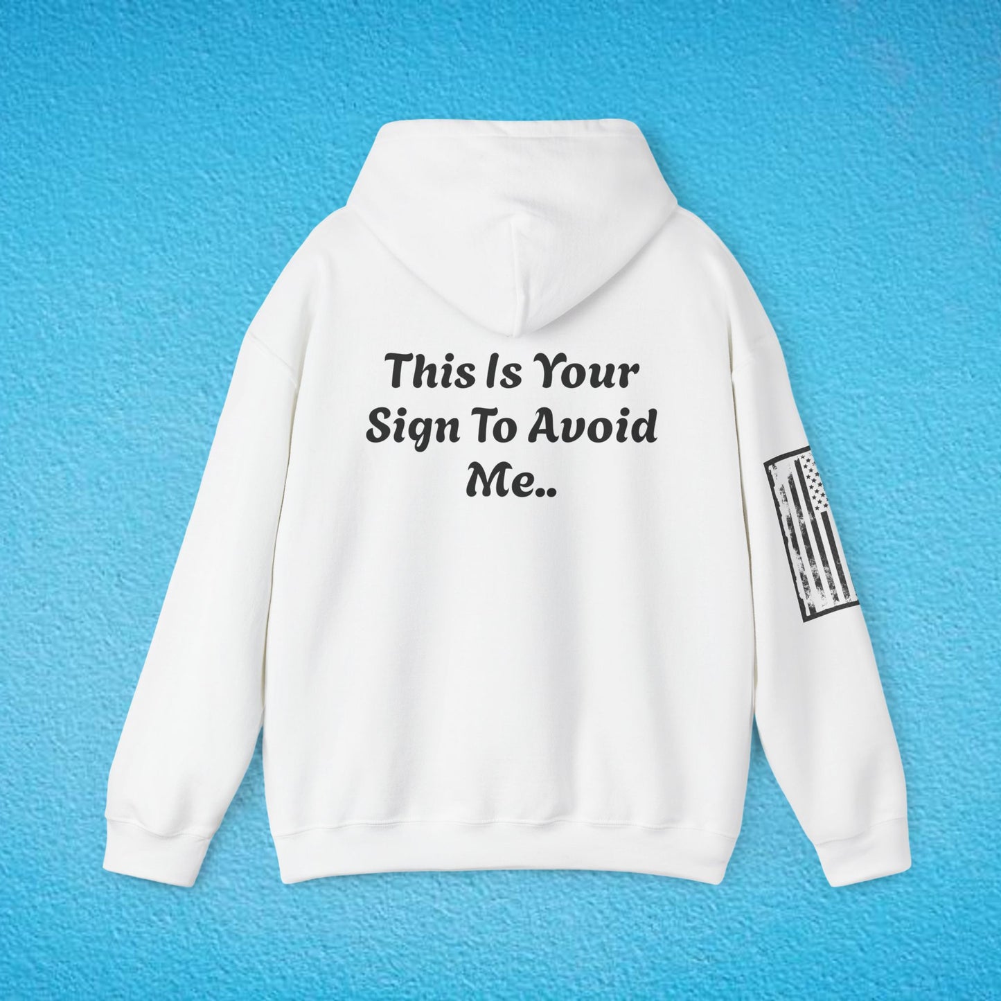 NOTICE "This Is Your Sign To Avoid Me.." Unisex Heavy Blend™ Hooded Sweatshirt