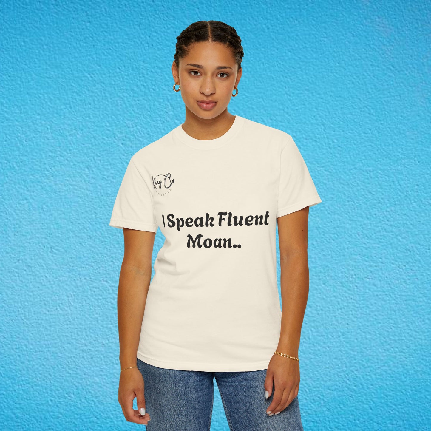 "I speak Fluent Moan.." Unisex Garment-Dyed T-shirt