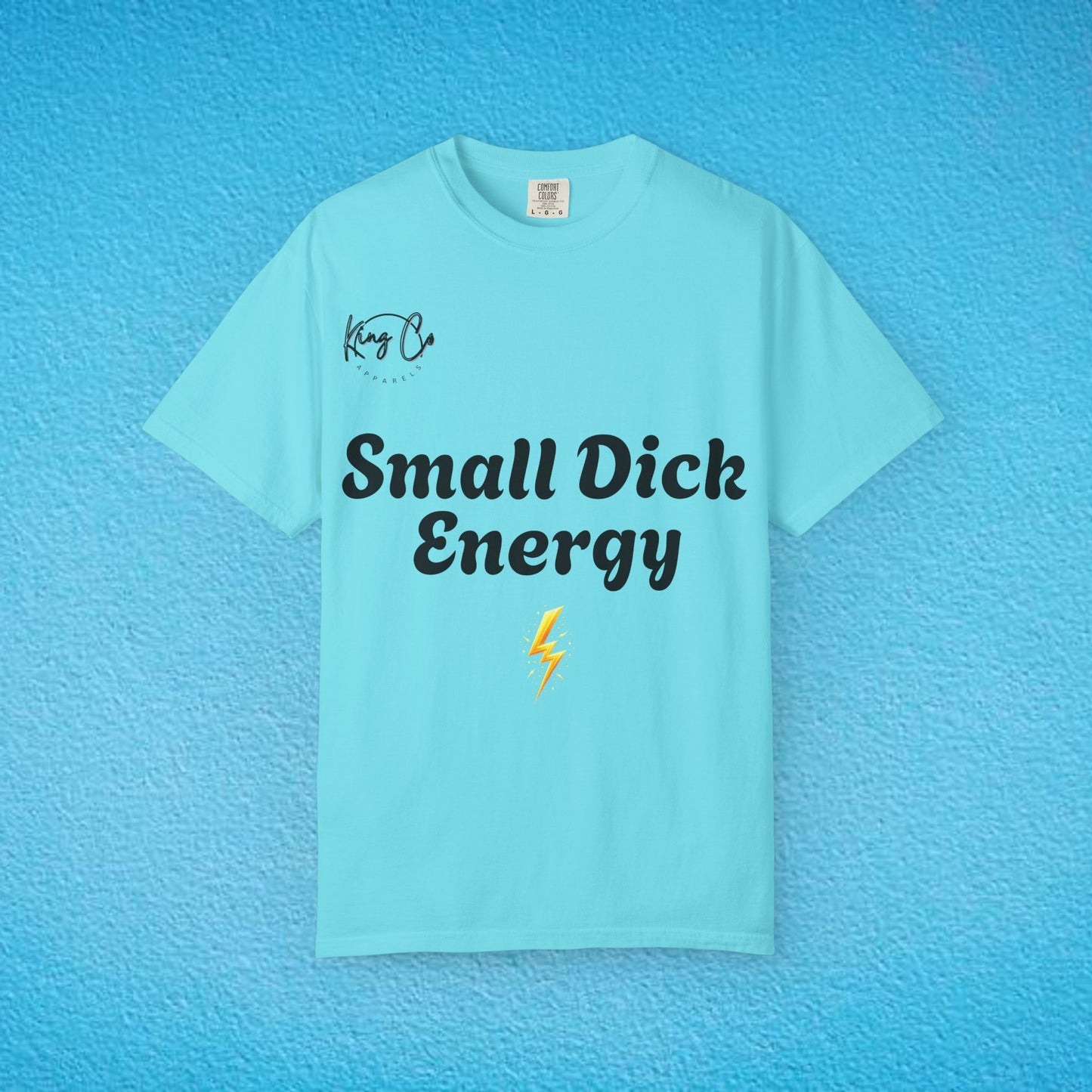 "Small Dick Energy" Unisex Garment-Dyed T-shirt