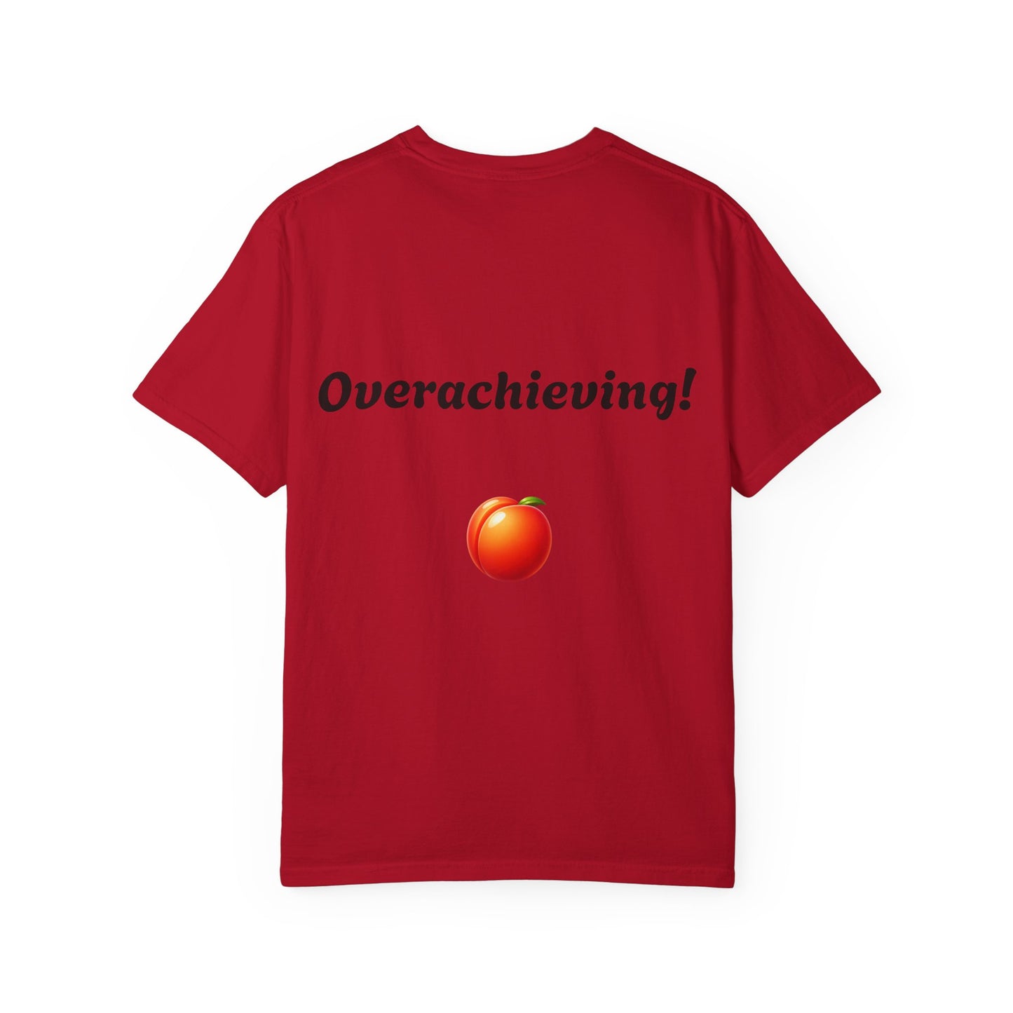 "underwhelming, But Overachieving!" Unisex Garment-Dyed T-shirt
