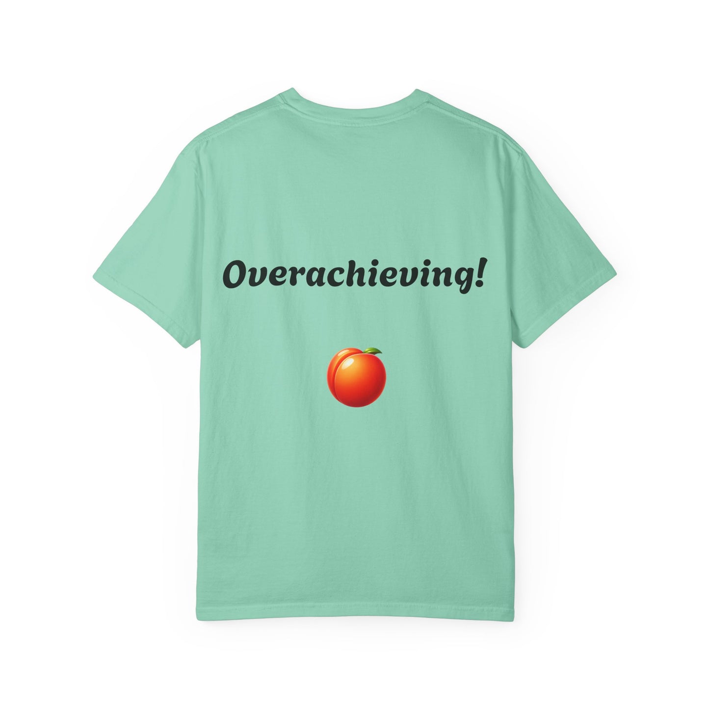 "underwhelming, But Overachieving!" Unisex Garment-Dyed T-shirt