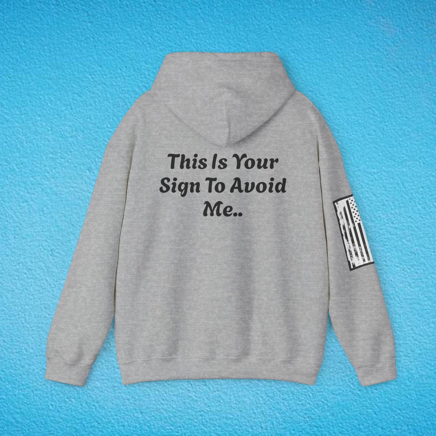 NOTICE "This Is Your Sign To Avoid Me.." Unisex Heavy Blend™ Hooded Sweatshirt