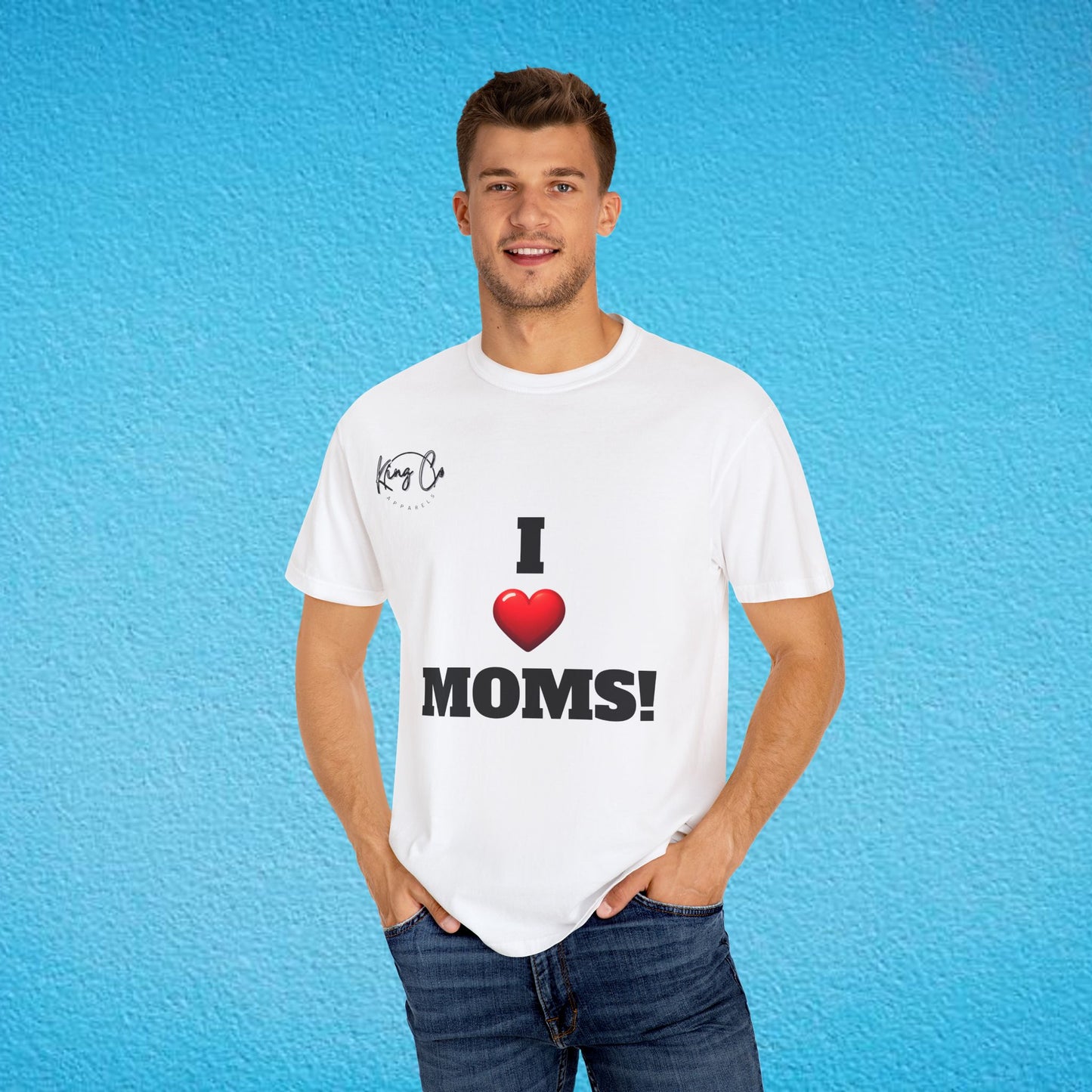"I Love Moms" Unisex Garment-Dyed T-shirt