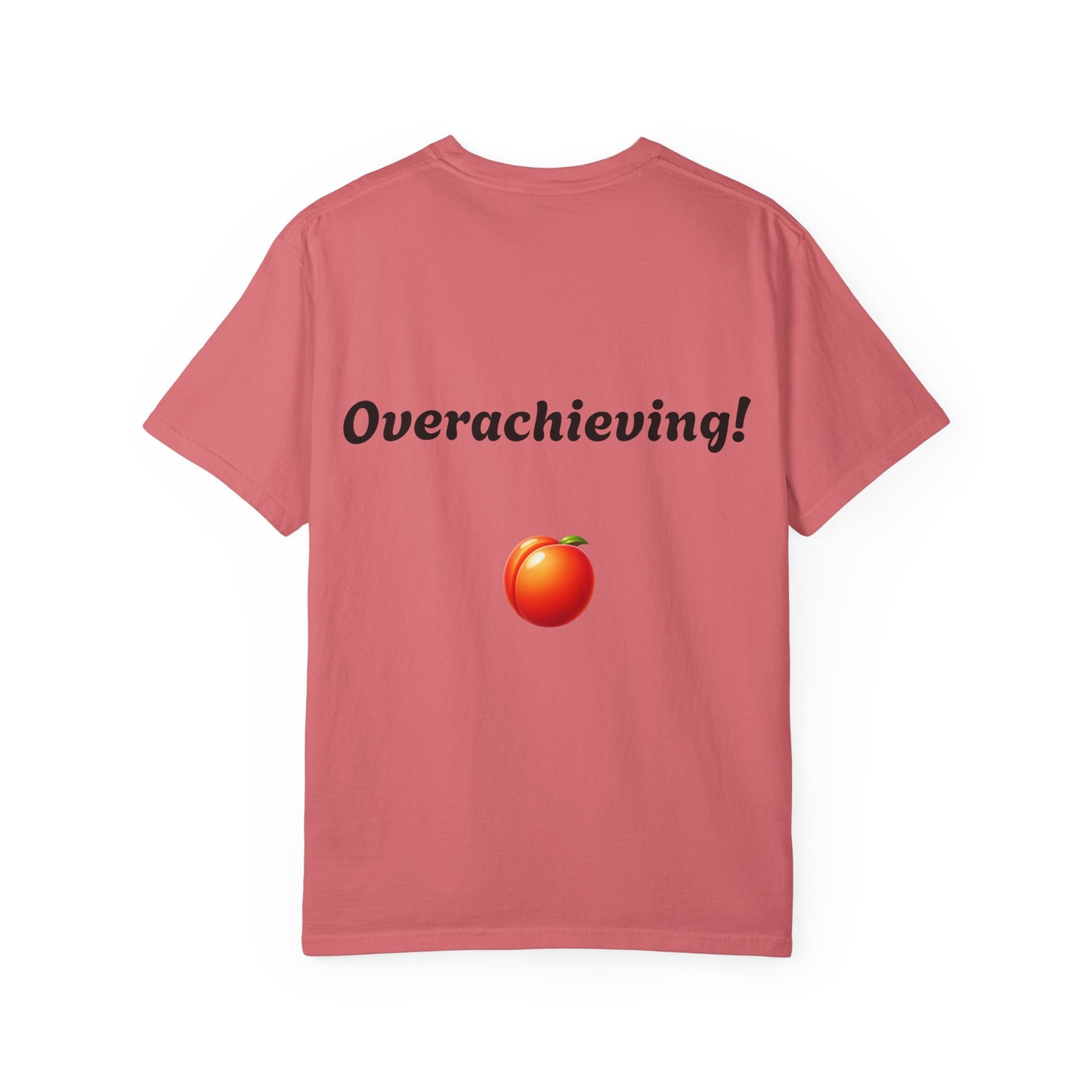 "underwhelming, But Overachieving!" Unisex Garment-Dyed T-shirt