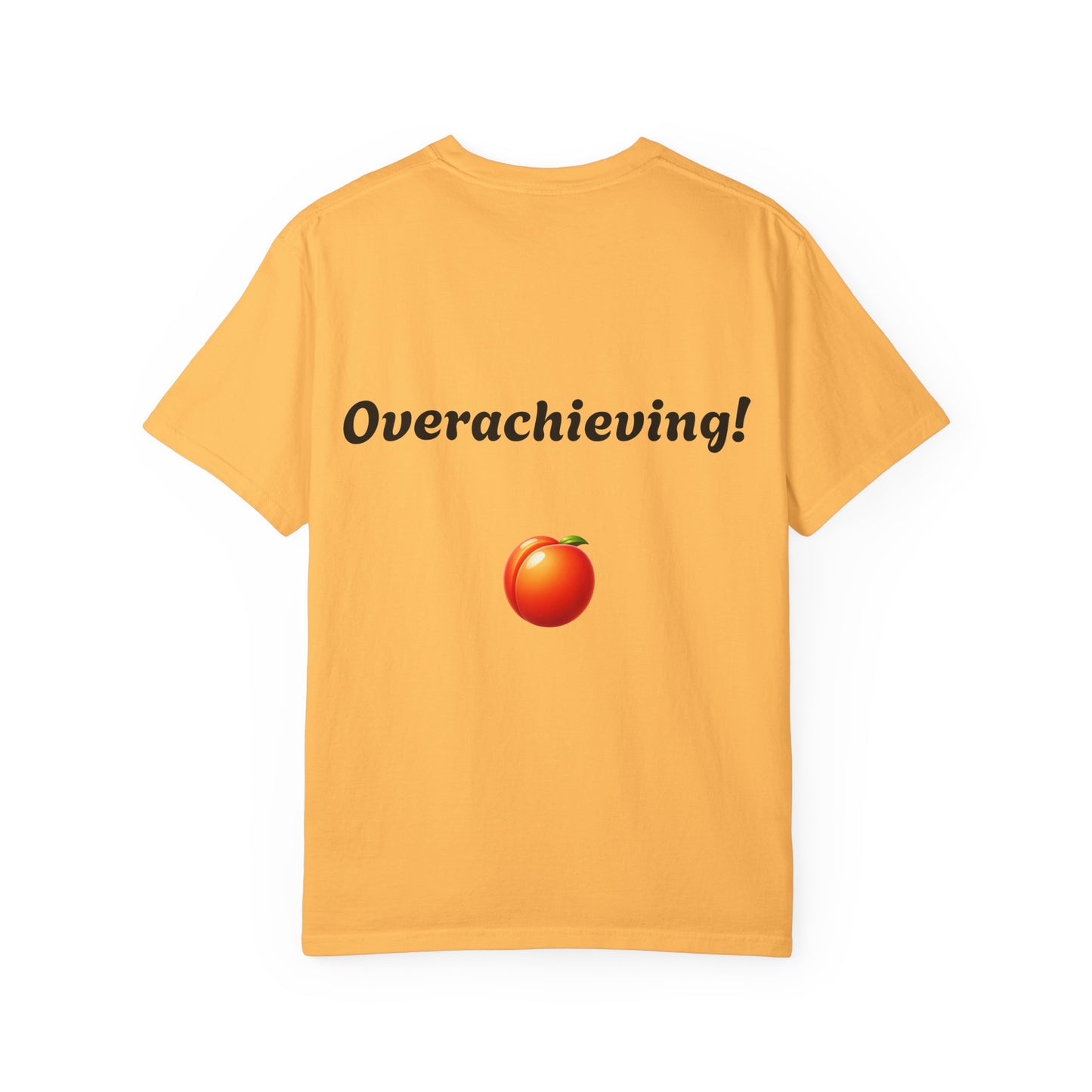 "underwhelming, But Overachieving!" Unisex Garment-Dyed T-shirt