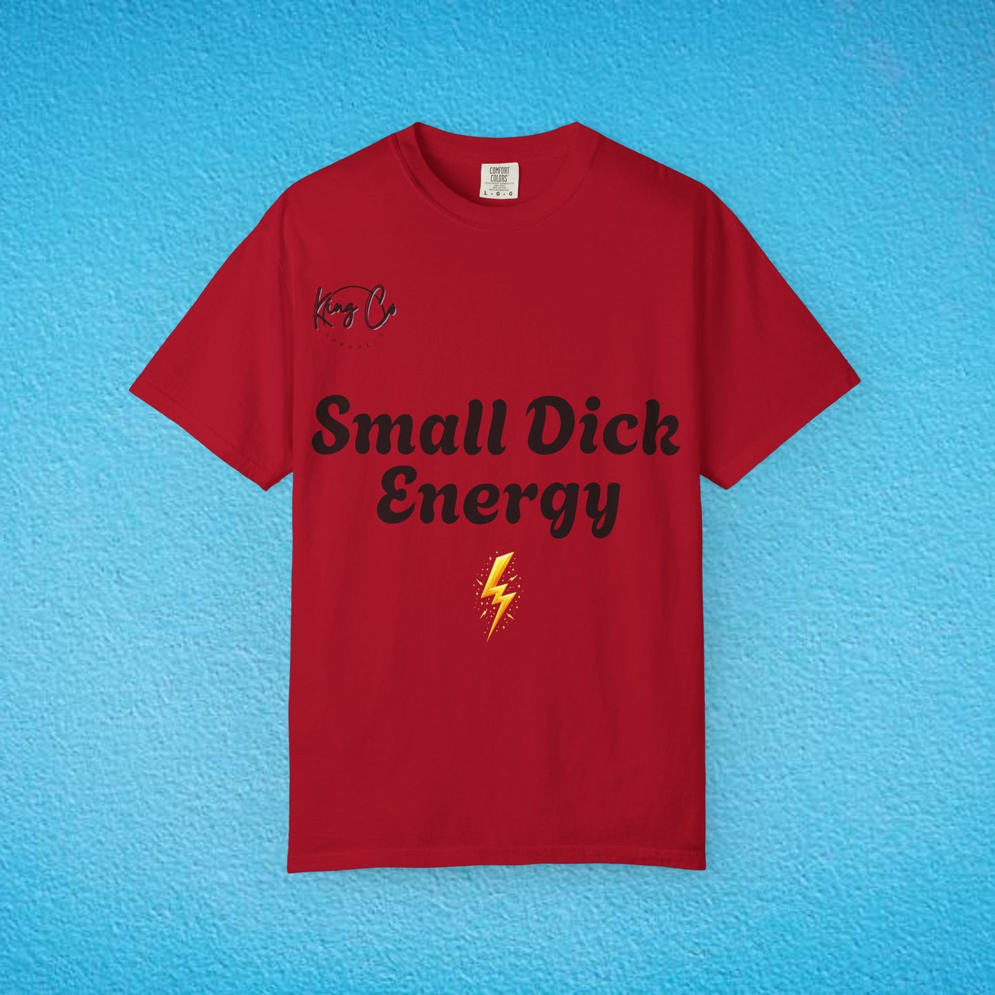 "Small Dick Energy" Unisex Garment-Dyed T-shirt