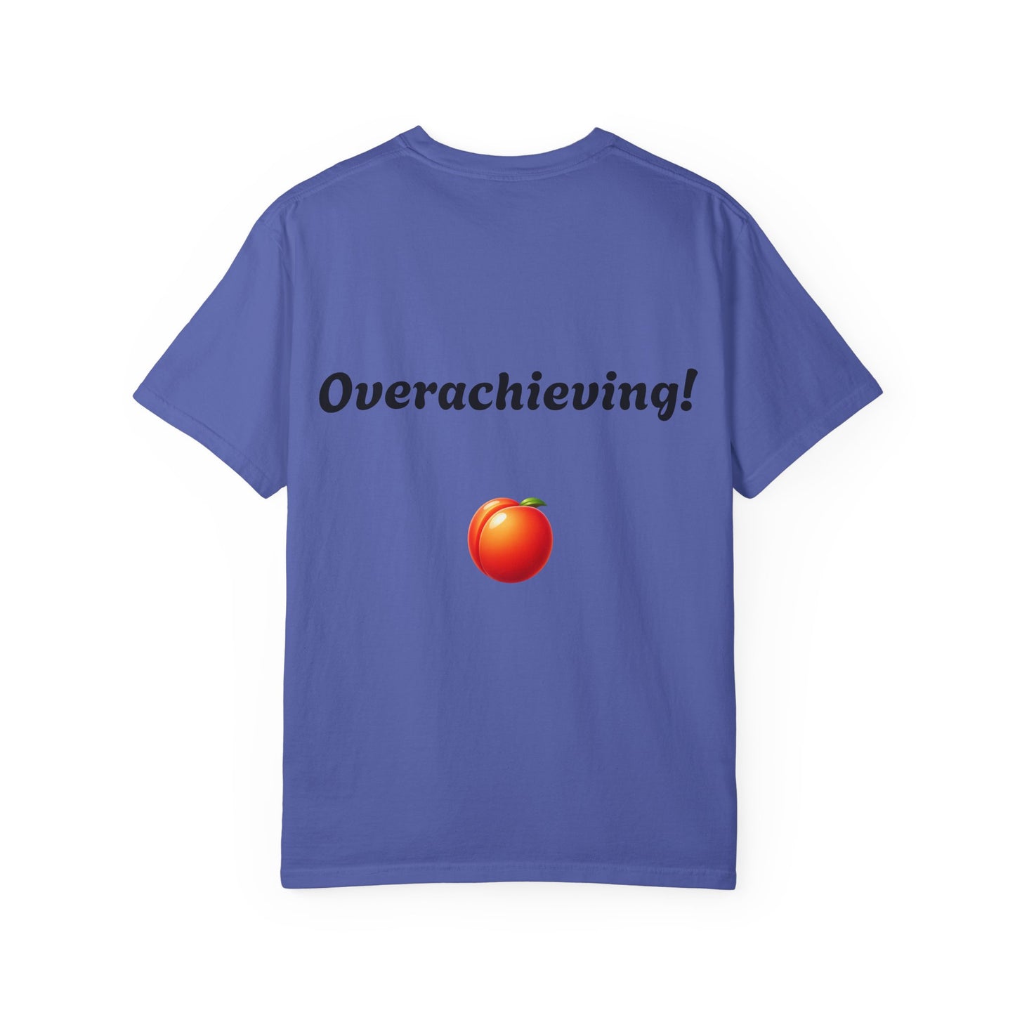 "underwhelming, But Overachieving!" Unisex Garment-Dyed T-shirt