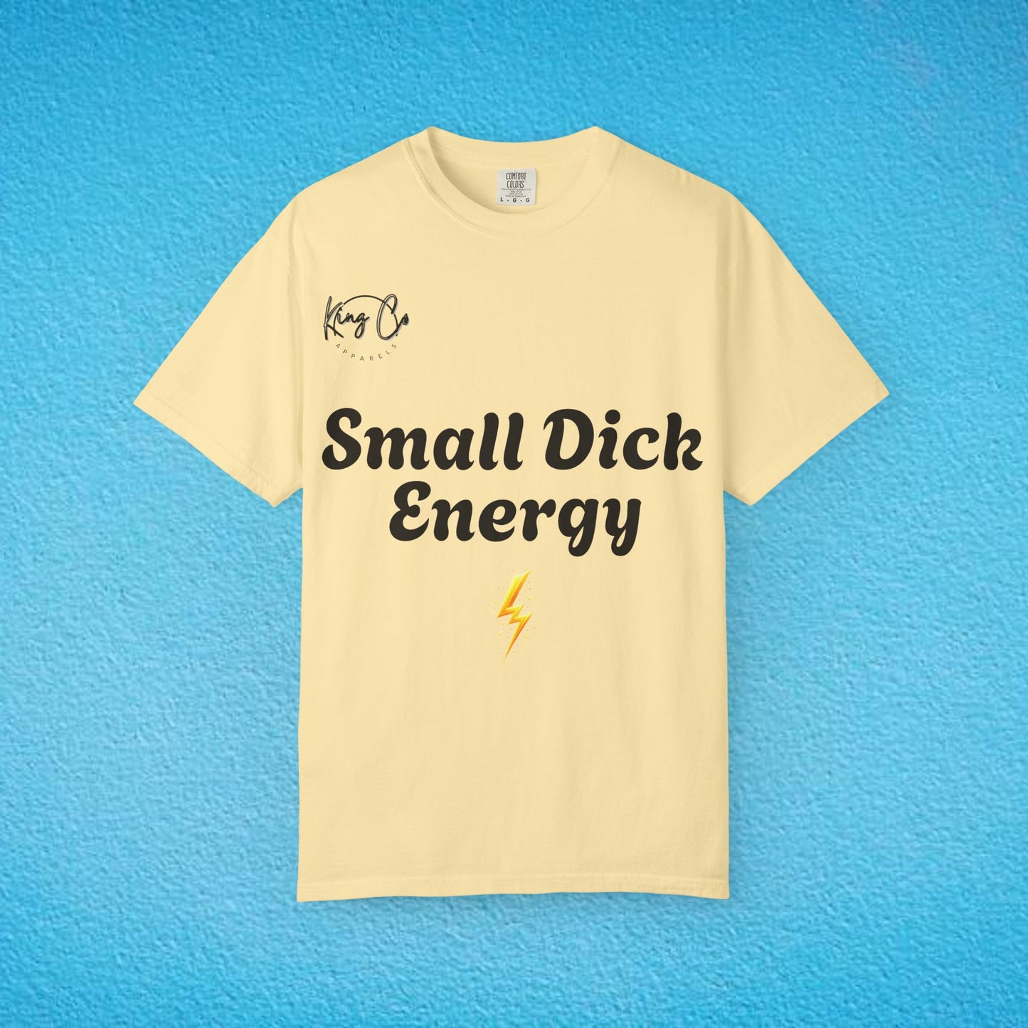 "Small Dick Energy" Unisex Garment-Dyed T-shirt