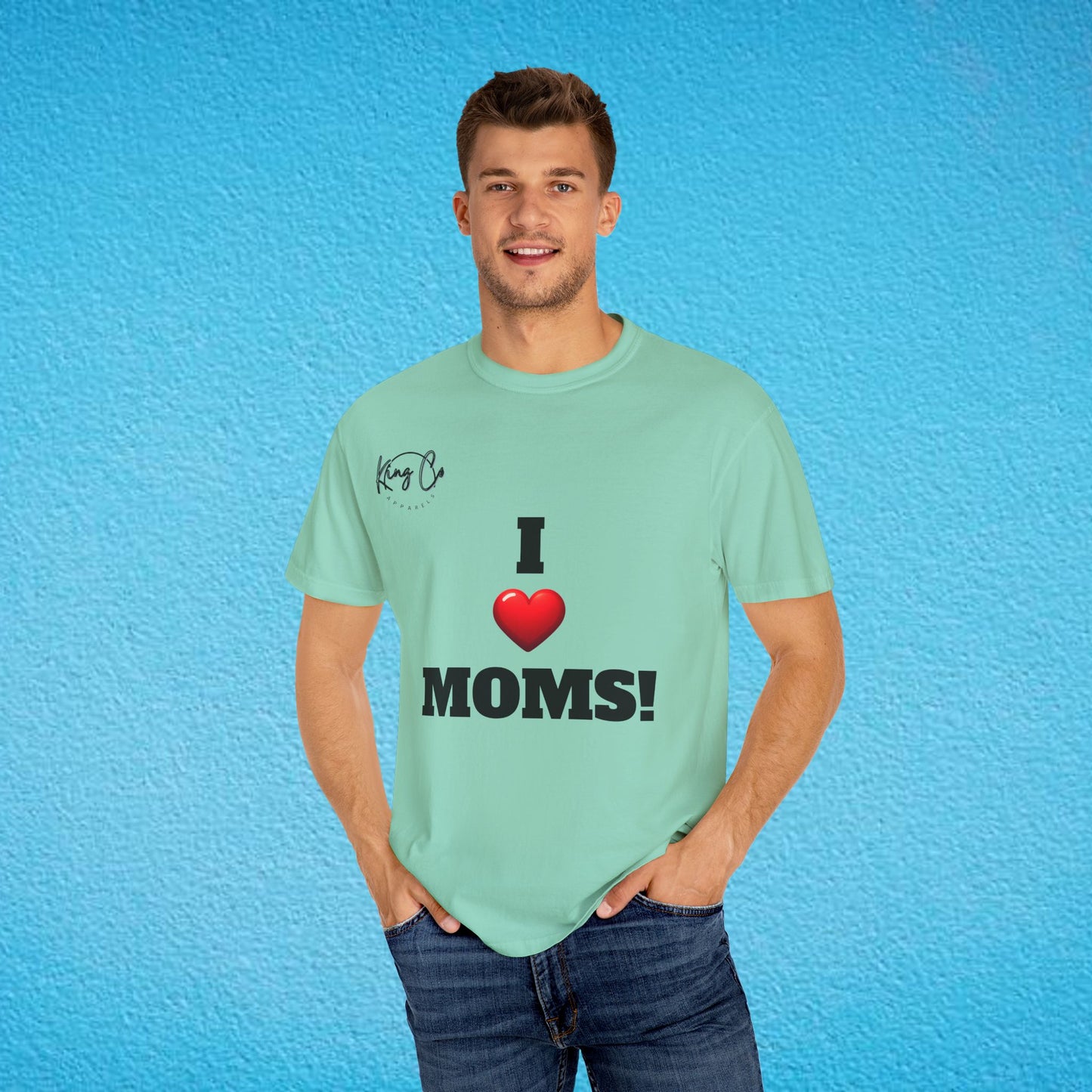 "I Love Moms" Unisex Garment-Dyed T-shirt