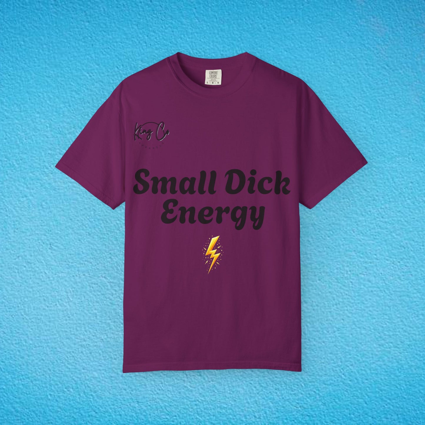 "Small Dick Energy" Unisex Garment-Dyed T-shirt