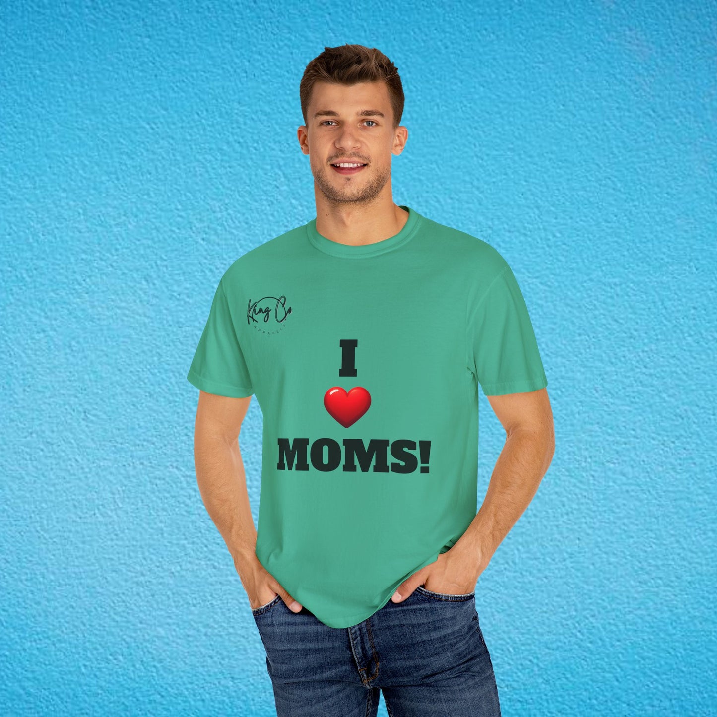 "I Love Moms" Unisex Garment-Dyed T-shirt