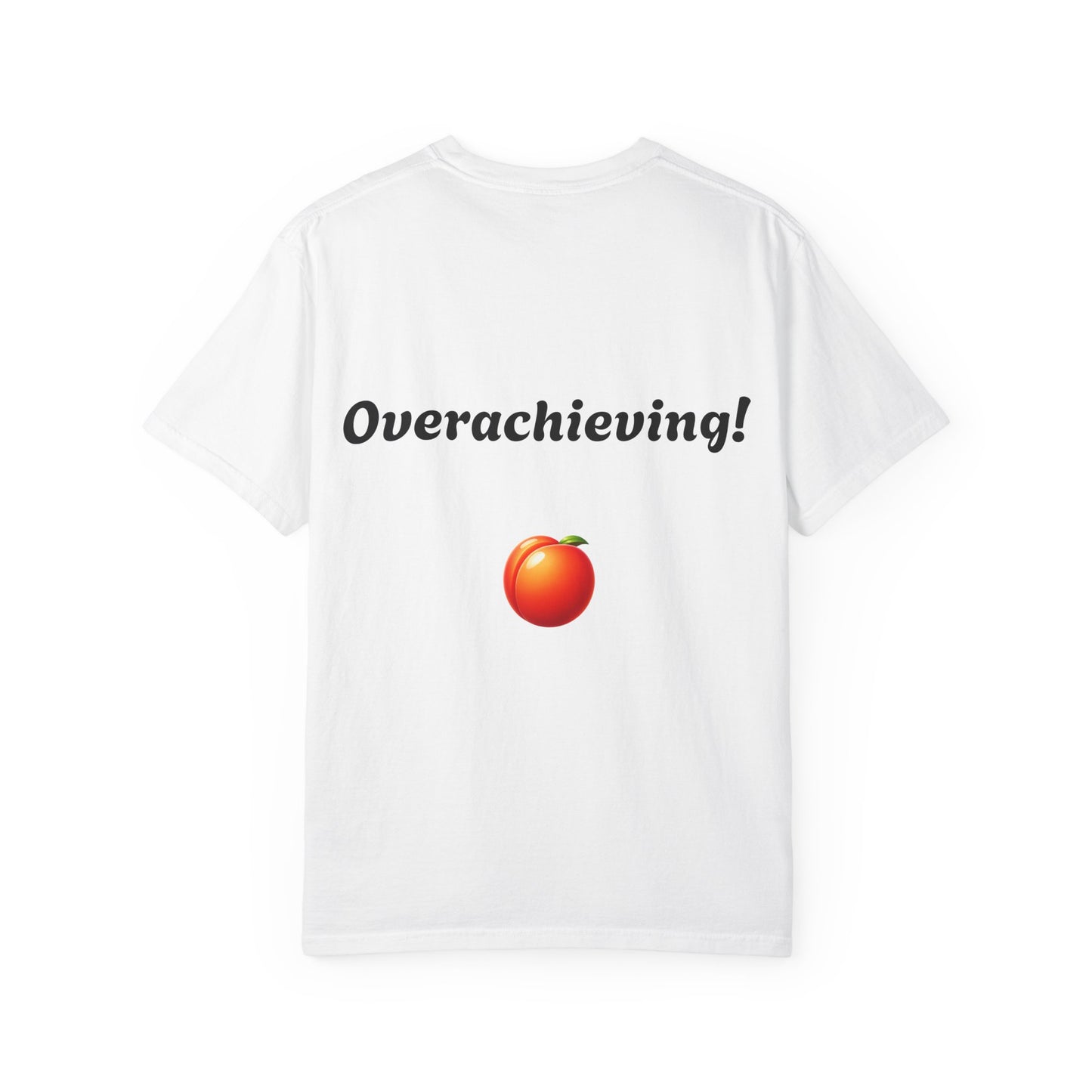 "underwhelming, But Overachieving!" Unisex Garment-Dyed T-shirt