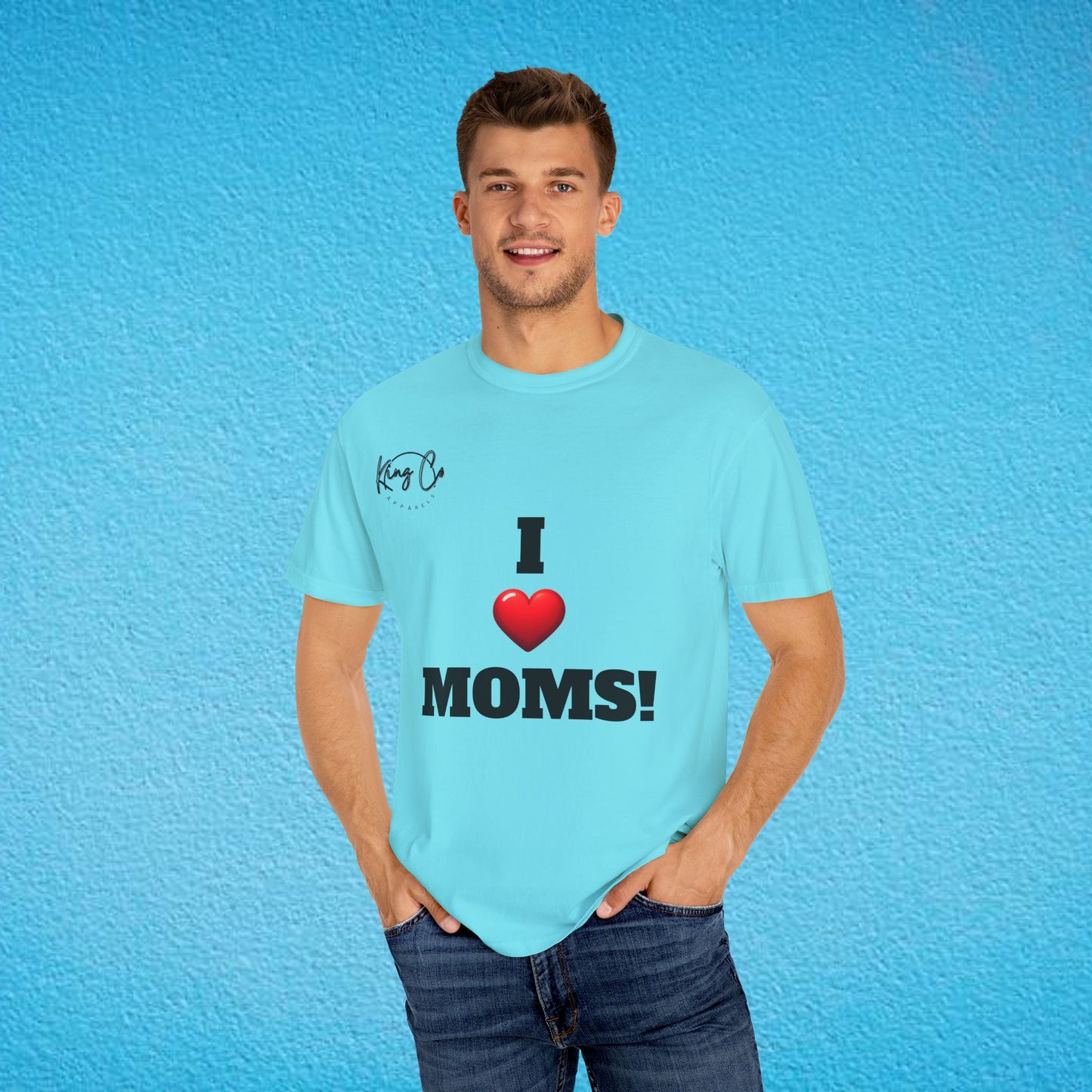 "I Love Moms" Unisex Garment-Dyed T-shirt