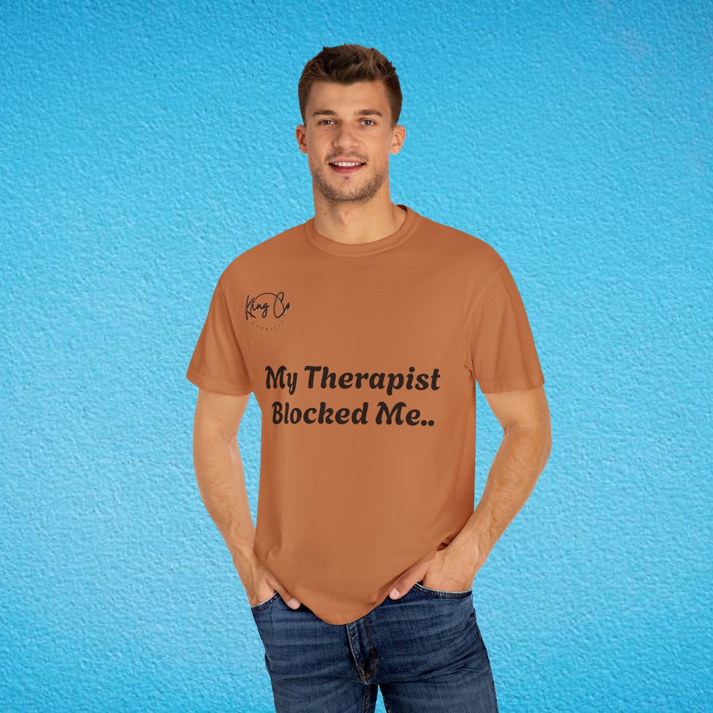"My Therapist Blocked Me Shirt.." Unisex Garment-Dyed T-shirt