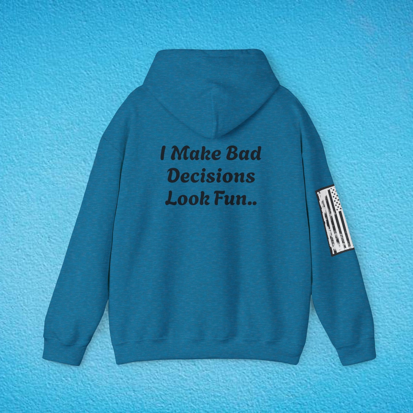 WARNING "I Make Bad Decisions Look Fun.." Unisex Heavy Blend™ Hooded Sweatshirt