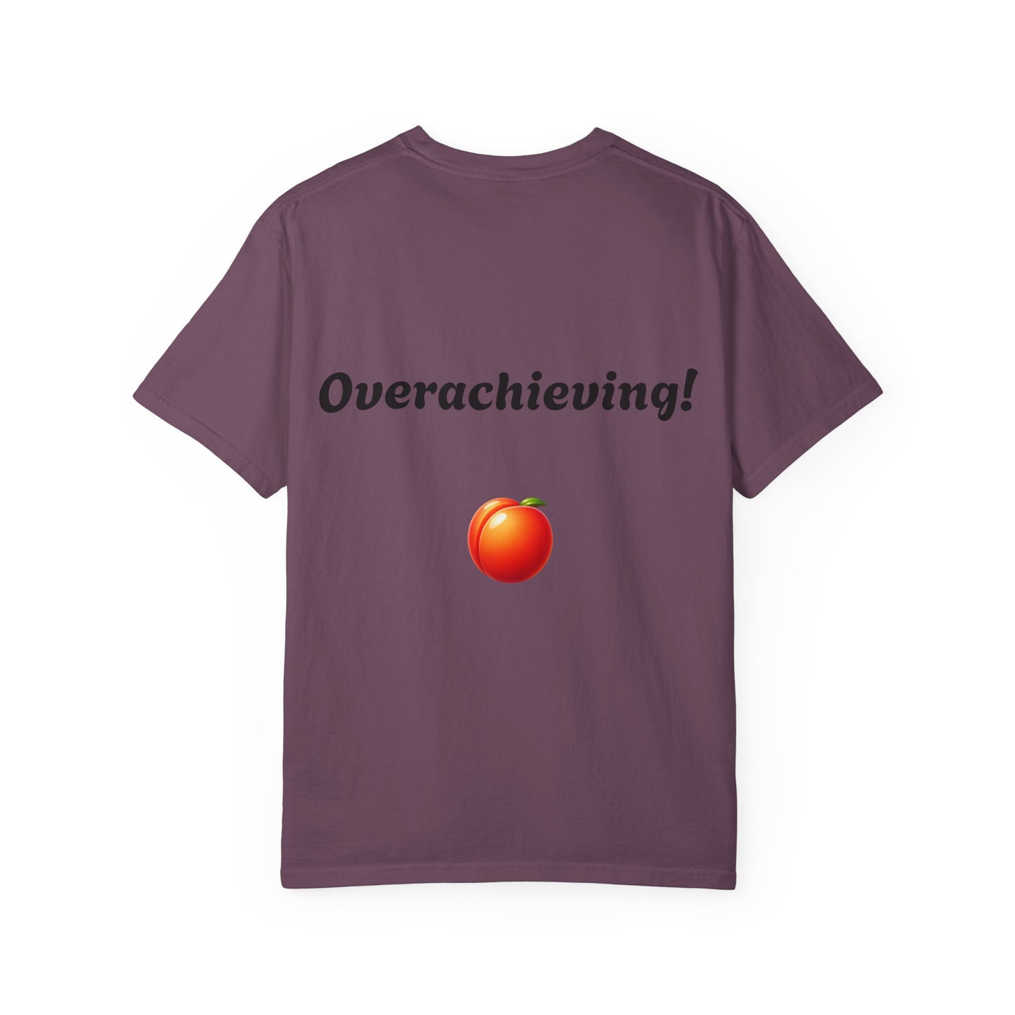 "underwhelming, But Overachieving!" Unisex Garment-Dyed T-shirt
