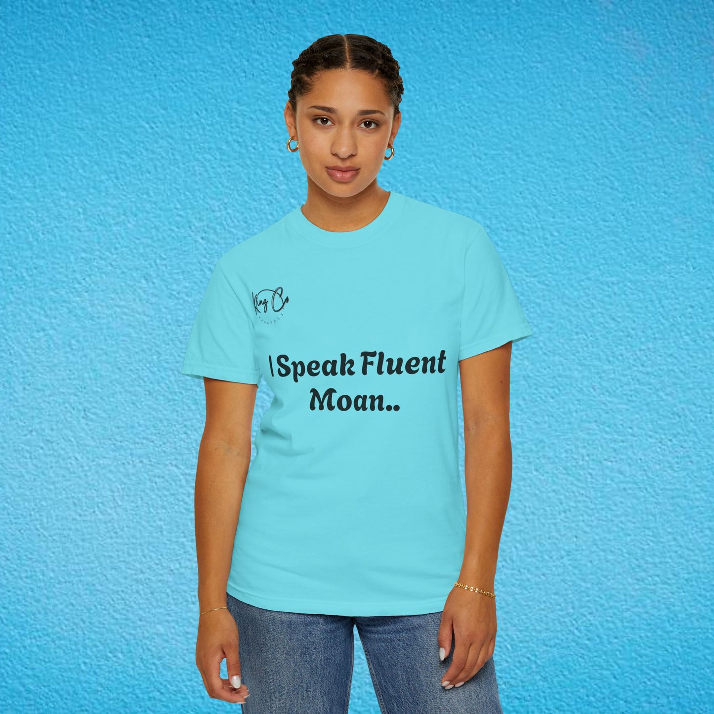 "I speak Fluent Moan.." Unisex Garment-Dyed T-shirt