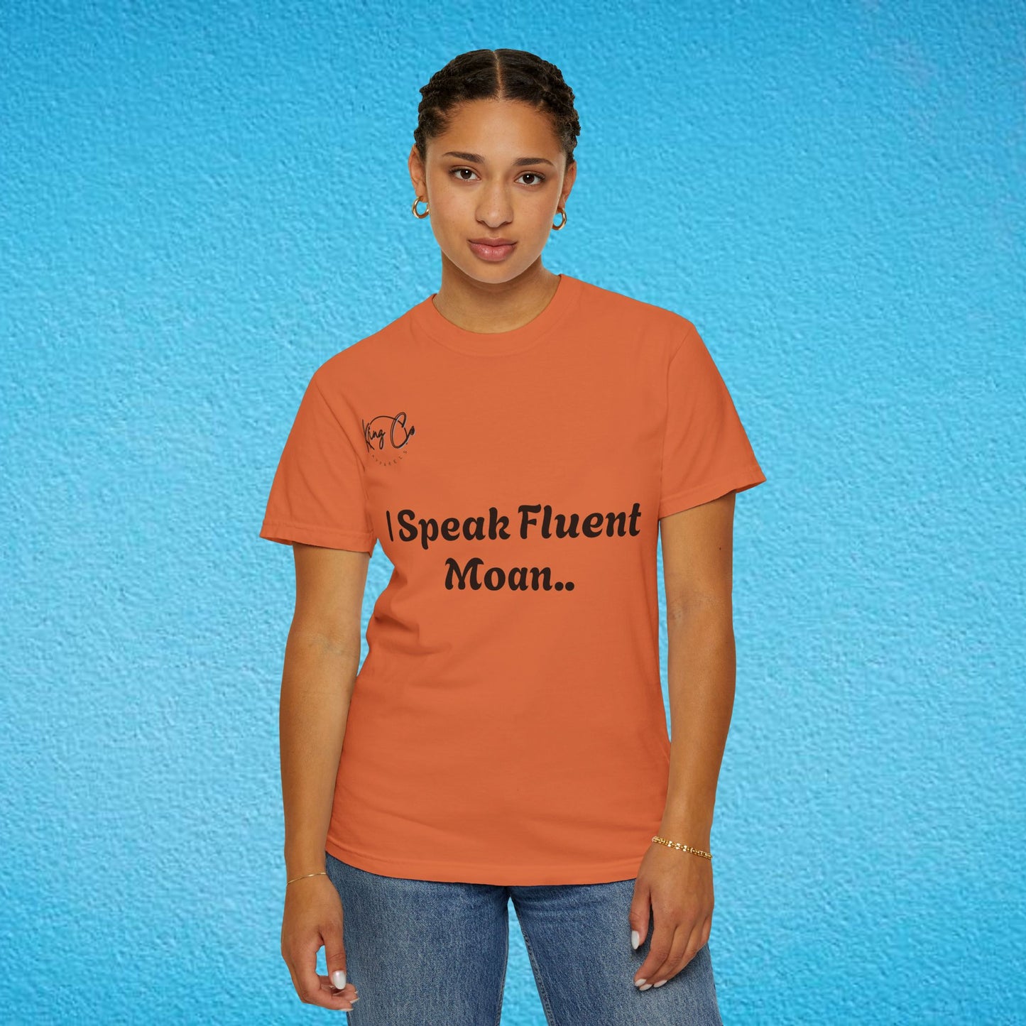 "I speak Fluent Moan.." Unisex Garment-Dyed T-shirt