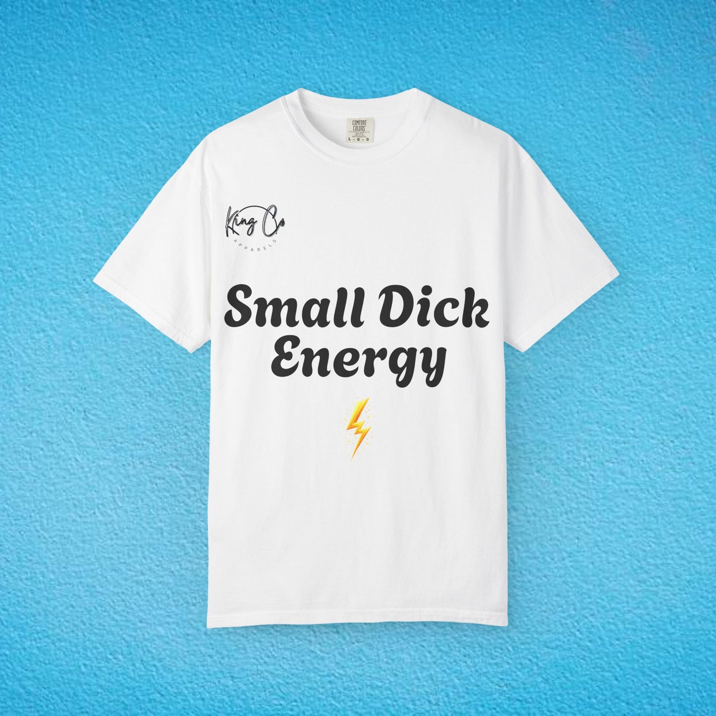 "Small Dick Energy" Unisex Garment-Dyed T-shirt