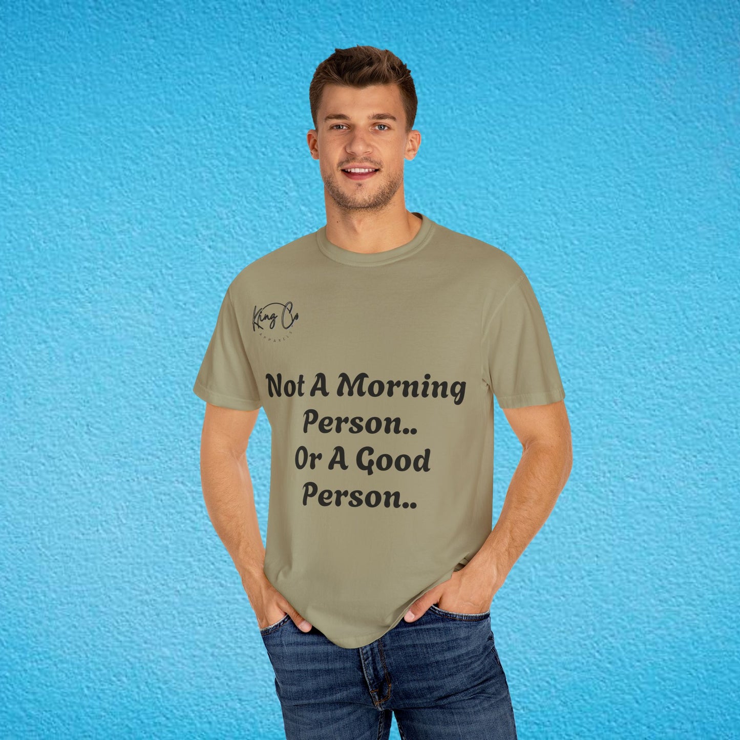 "Not A Morning Person, Or A Good Person.." Unisex Garment-Dyed T-shirt
