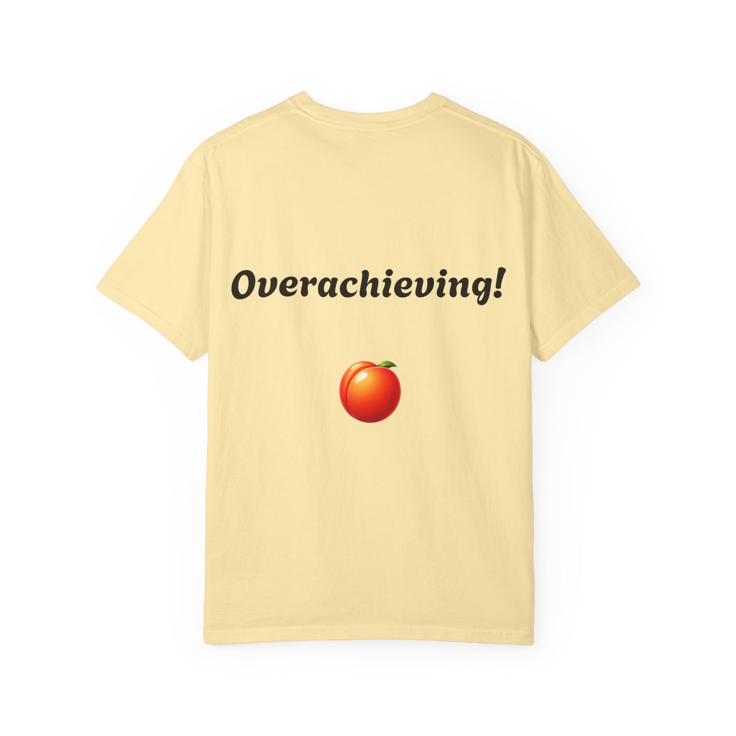 "underwhelming, But Overachieving!" Unisex Garment-Dyed T-shirt