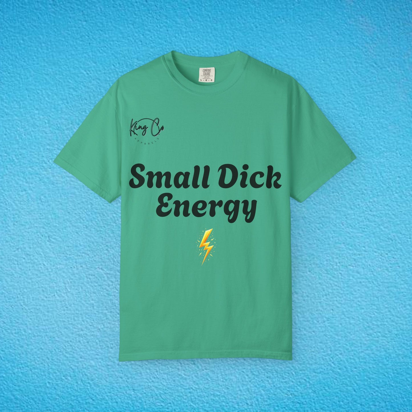 "Small Dick Energy" Unisex Garment-Dyed T-shirt