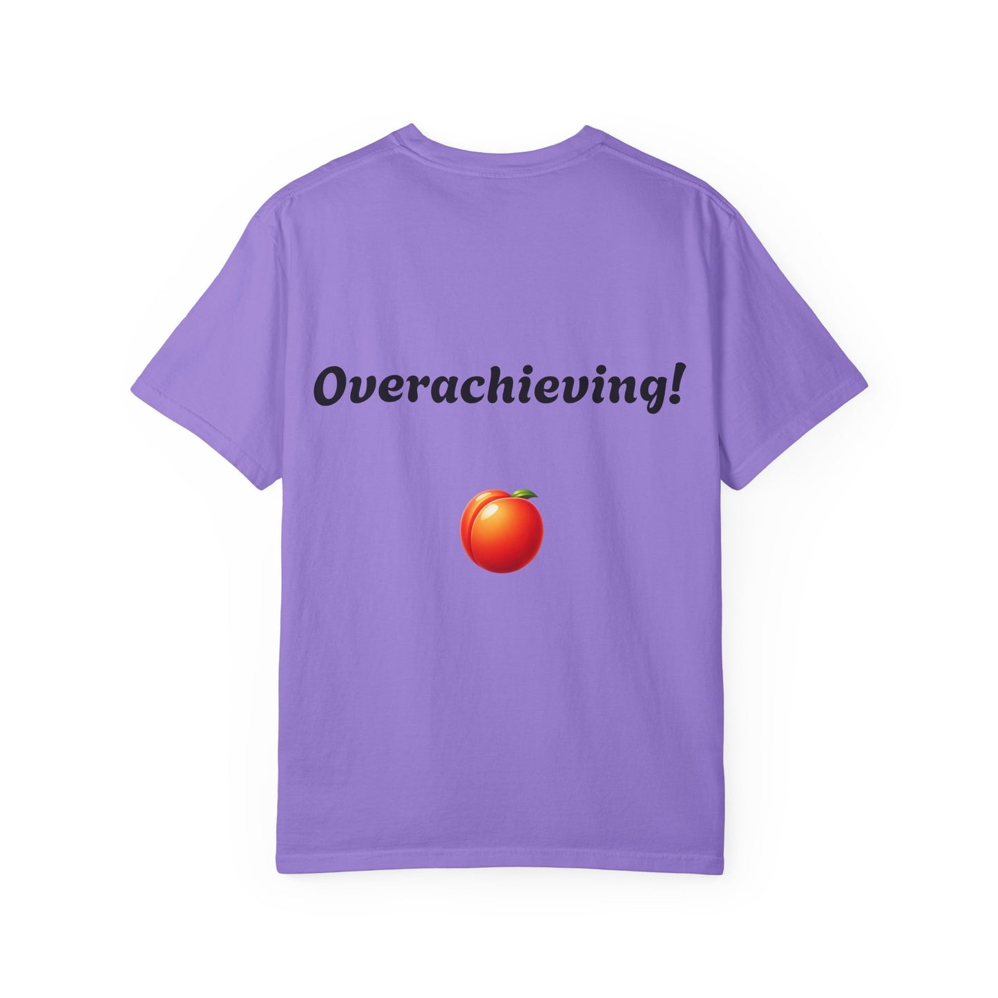 "underwhelming, But Overachieving!" Unisex Garment-Dyed T-shirt