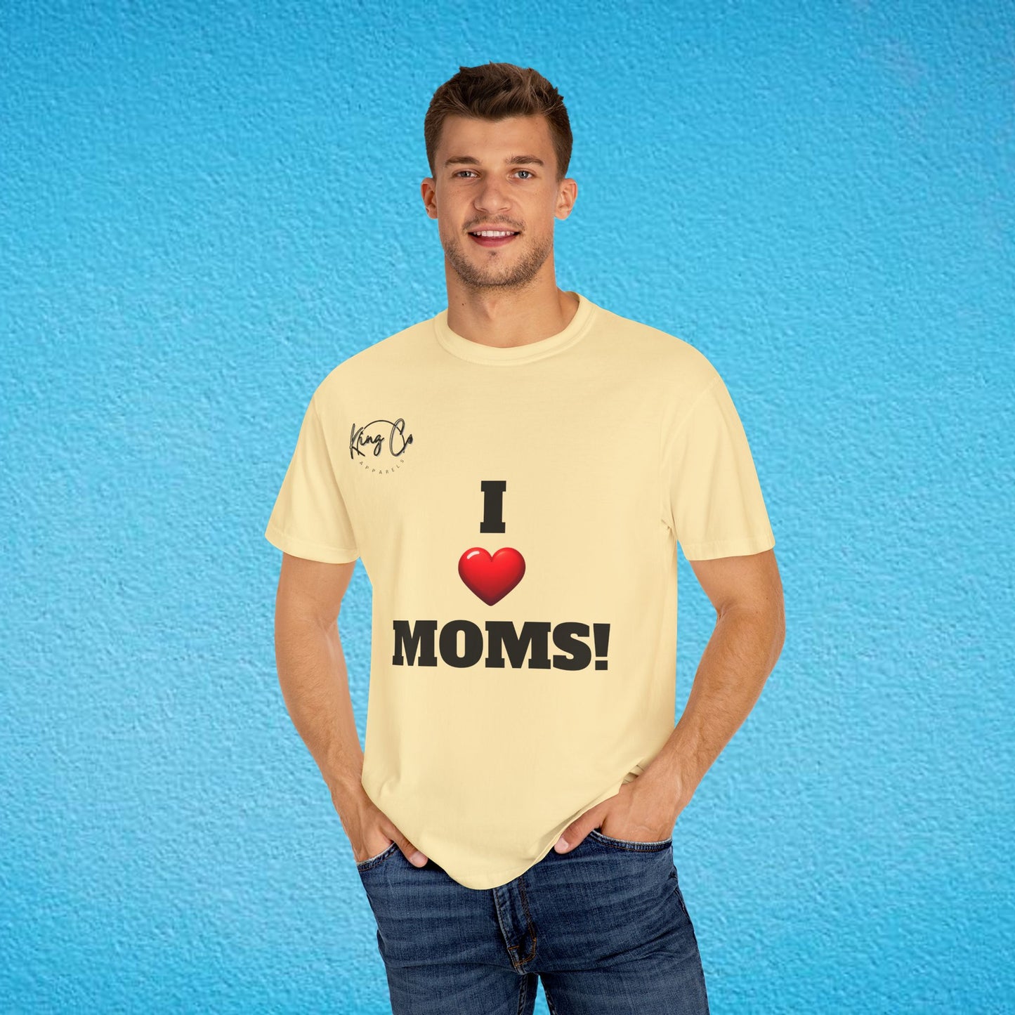 "I Love Moms" Unisex Garment-Dyed T-shirt