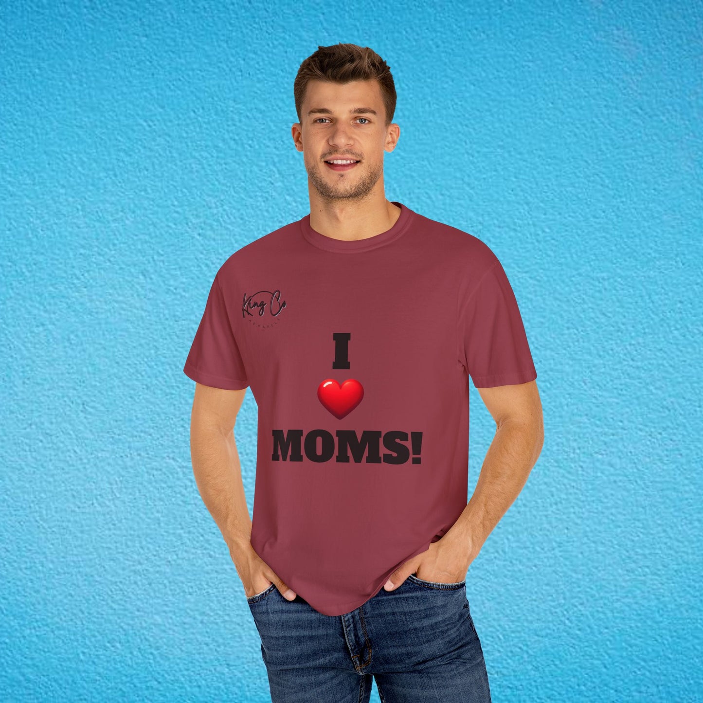 "I Love Moms" Unisex Garment-Dyed T-shirt