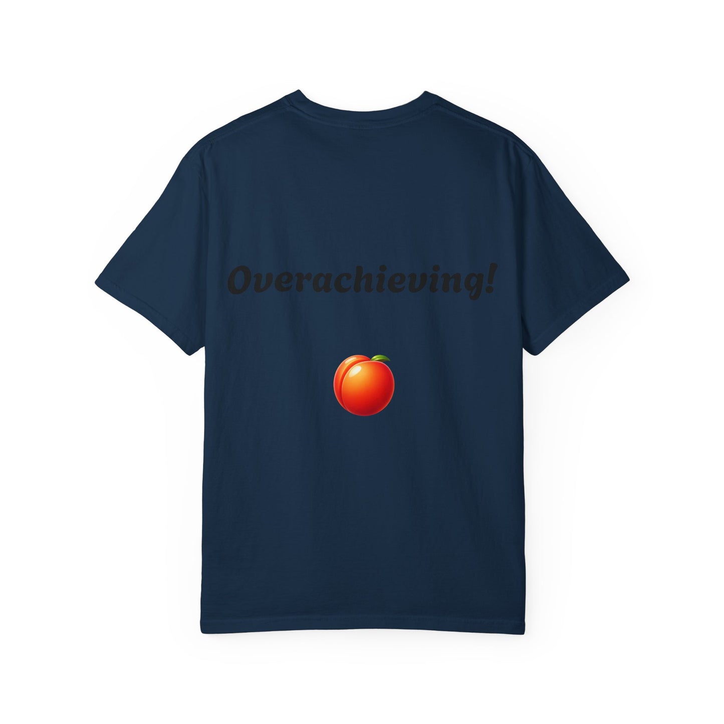 "underwhelming, But Overachieving!" Unisex Garment-Dyed T-shirt