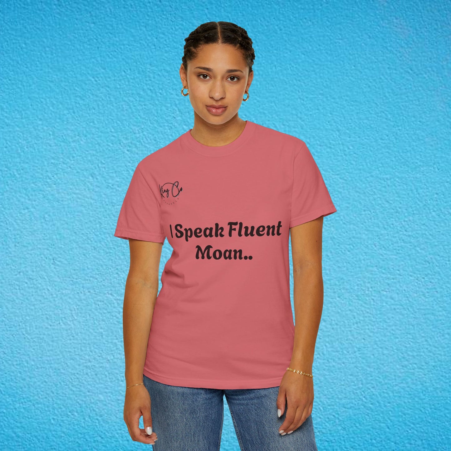 "I speak Fluent Moan.." Unisex Garment-Dyed T-shirt