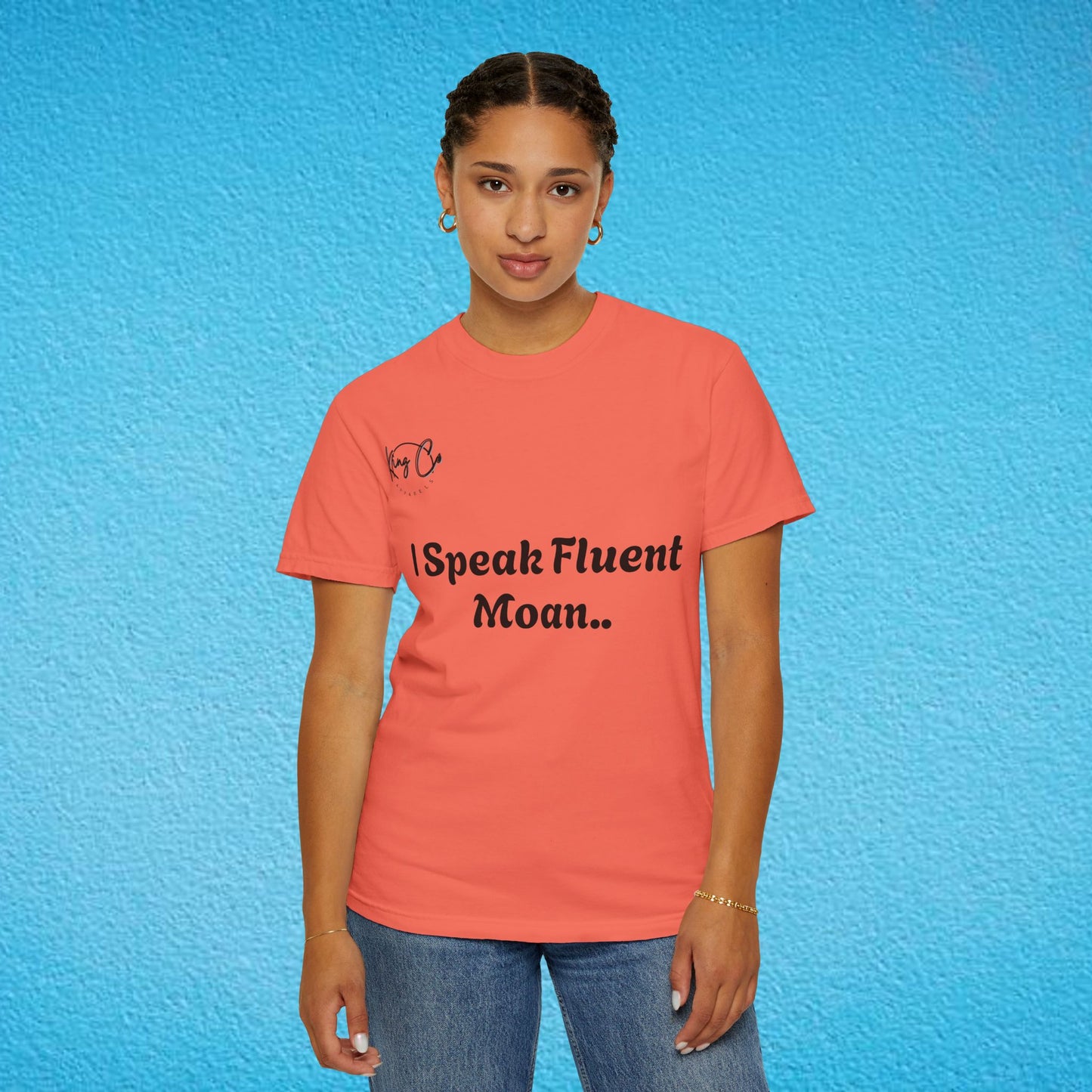 "I speak Fluent Moan.." Unisex Garment-Dyed T-shirt