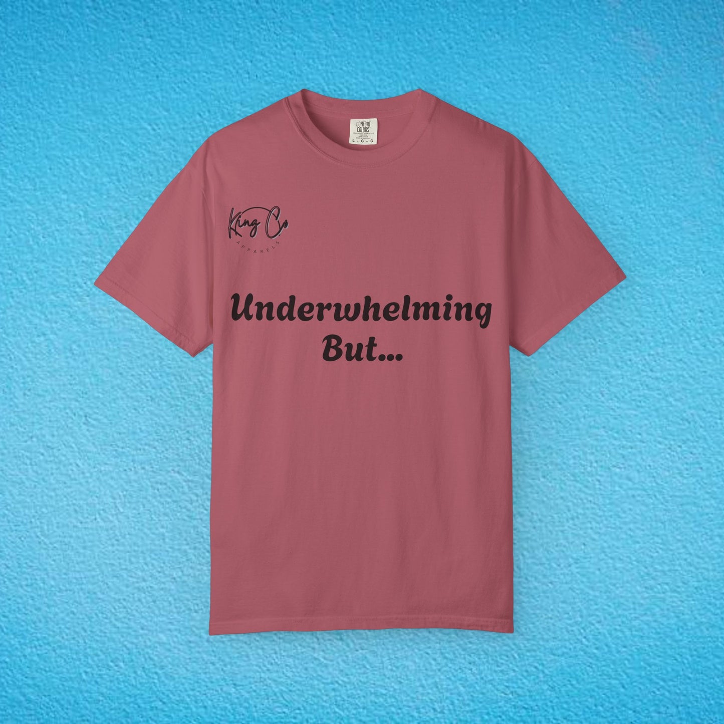 "Underwhelming, but Overachieving" Unisex Garment-Dyed T-shirt