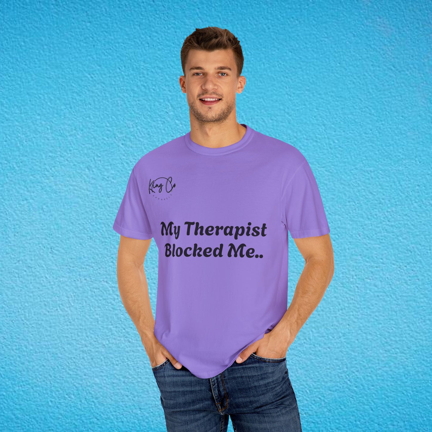 "My Therapist Blocked Me Shirt.." Unisex Garment-Dyed T-shirt