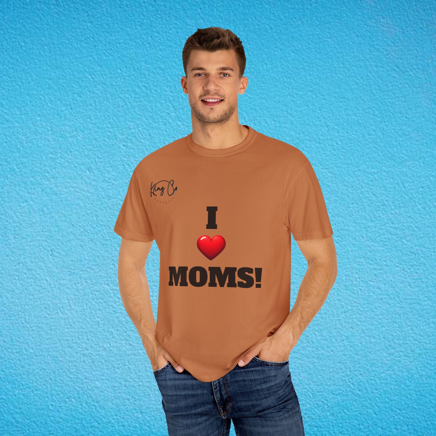 "I Love Moms" Unisex Garment-Dyed T-shirt