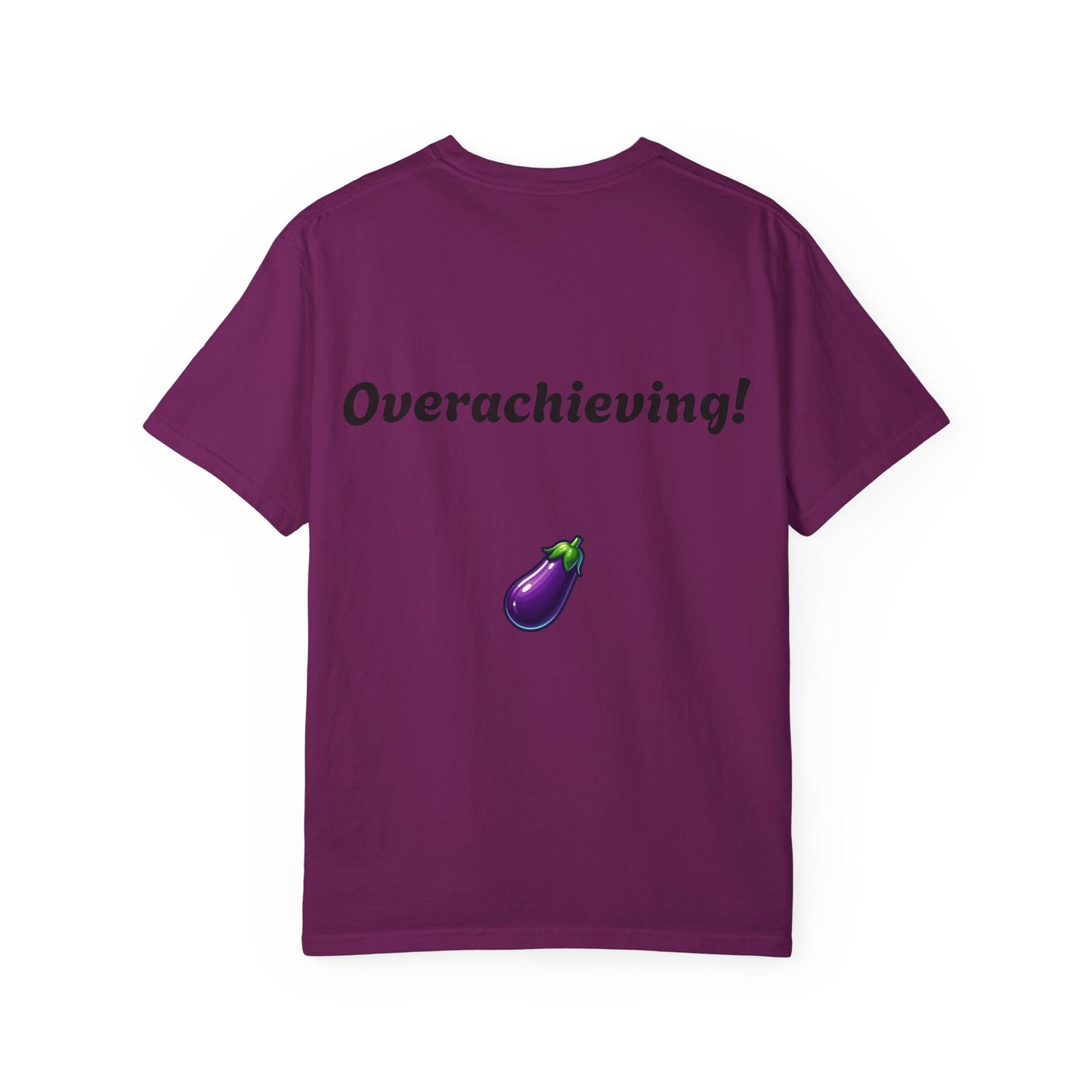 "Underwhelming, but Overachieving" Unisex Garment-Dyed T-shirt
