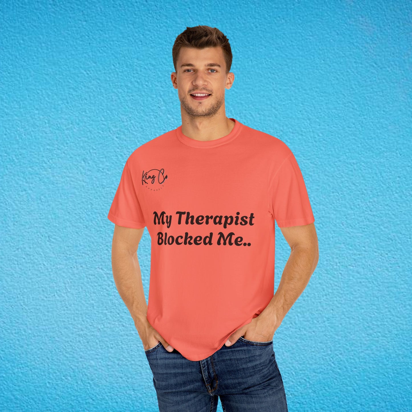 "My Therapist Blocked Me Shirt.." Unisex Garment-Dyed T-shirt