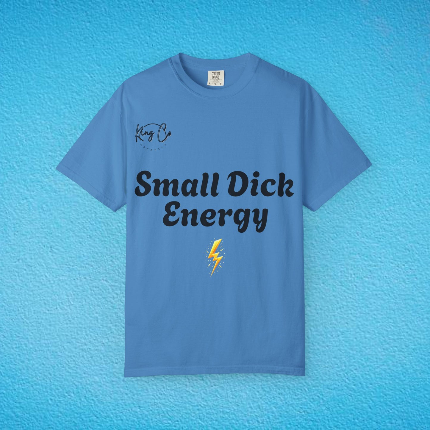 "Small Dick Energy" Unisex Garment-Dyed T-shirt