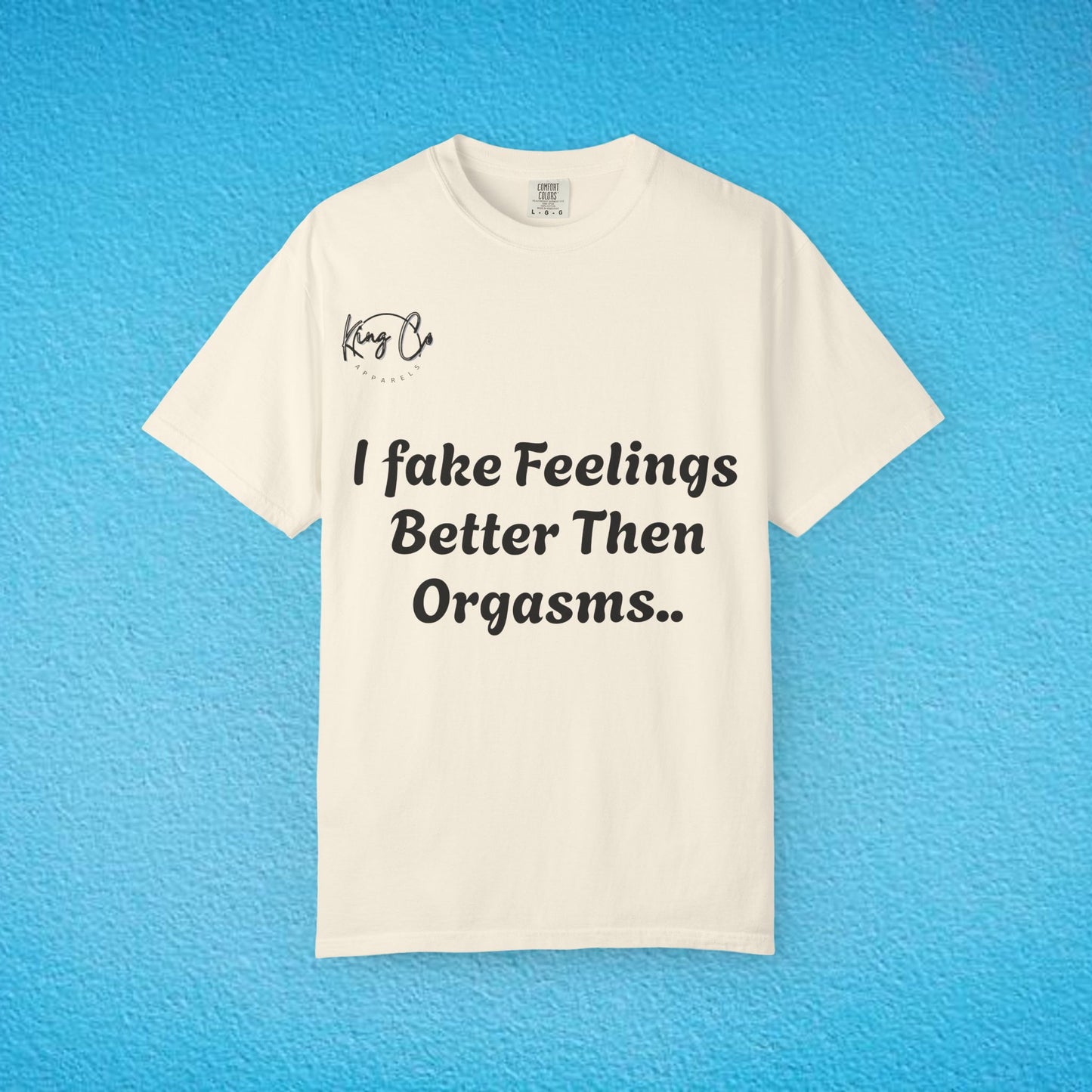 Funny Garment-Dyed T-shirt, Humorous Tee, Gift for Couples, Relaxed Fit, Casual Wear, Statement Shirt, Gift for Him/Her