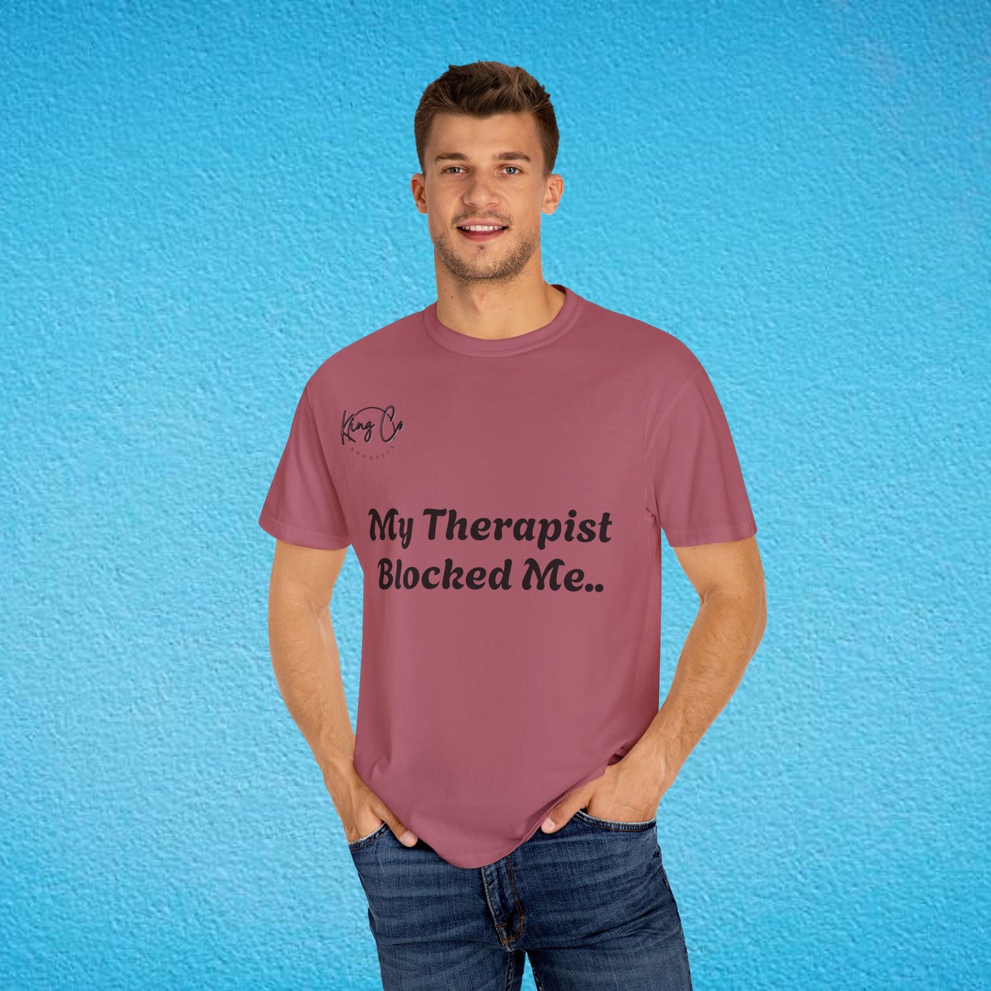 "My Therapist Blocked Me Shirt.." Unisex Garment-Dyed T-shirt