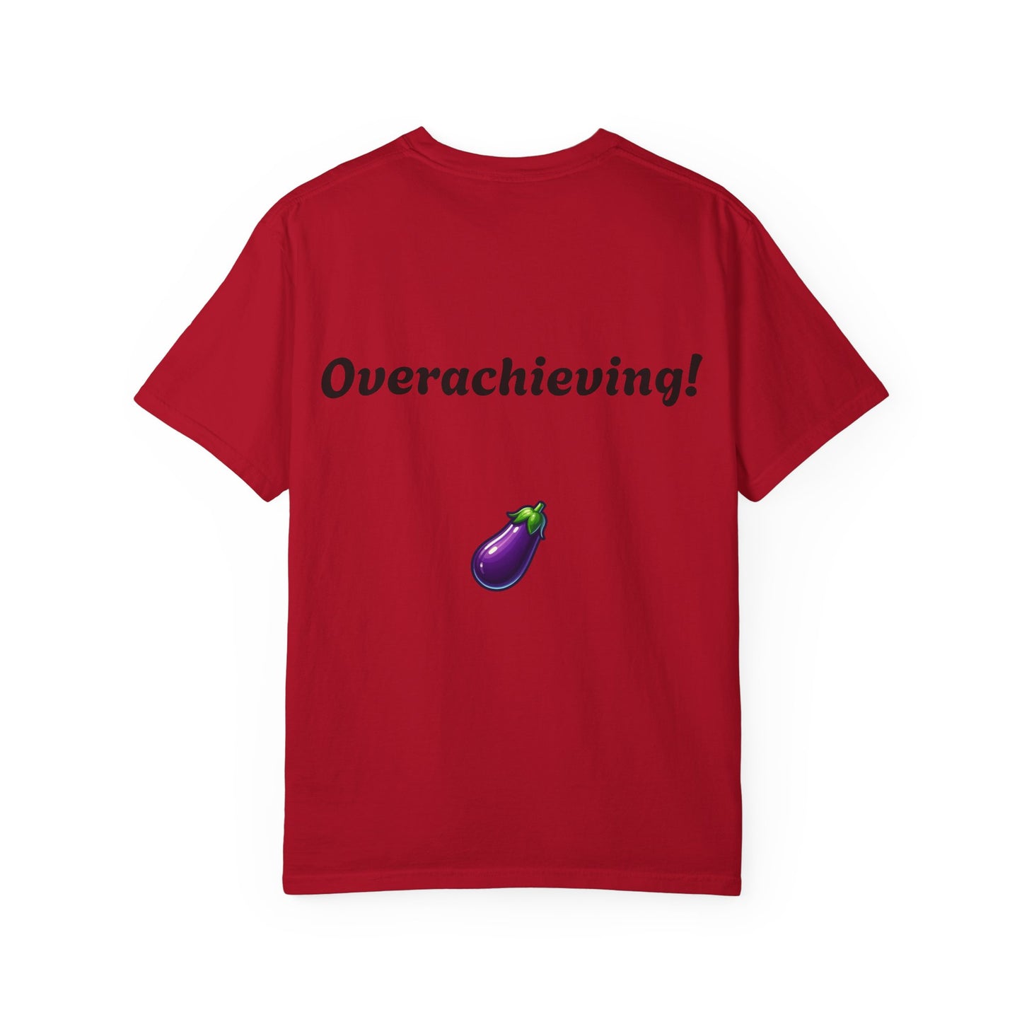 "Underwhelming, but Overachieving" Unisex Garment-Dyed T-shirt