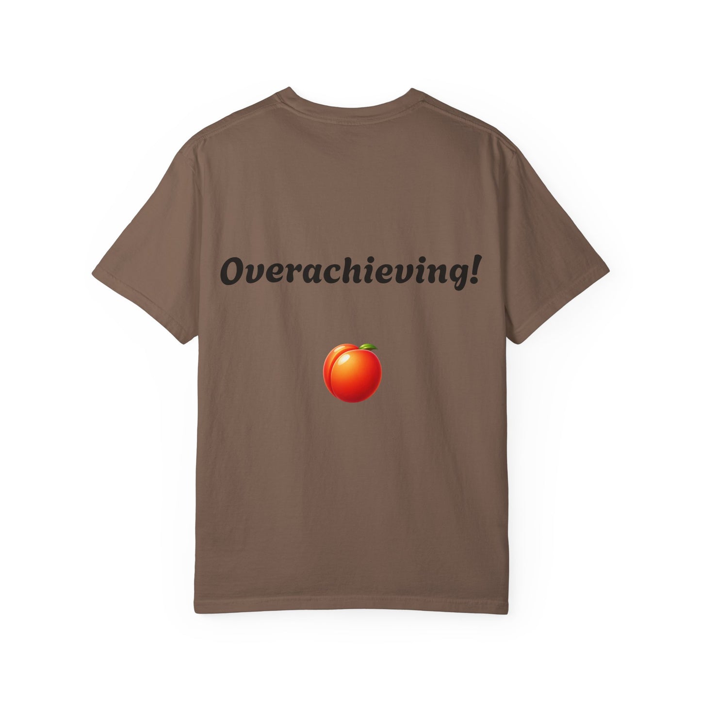 "underwhelming, But Overachieving!" Unisex Garment-Dyed T-shirt
