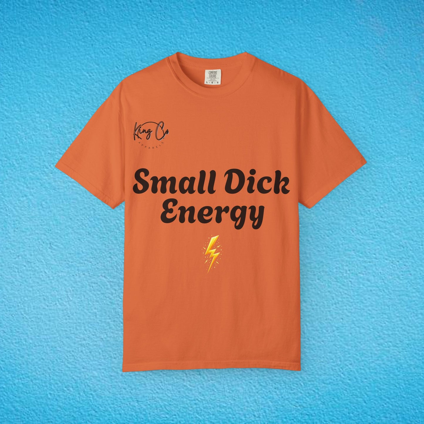"Small Dick Energy" Unisex Garment-Dyed T-shirt