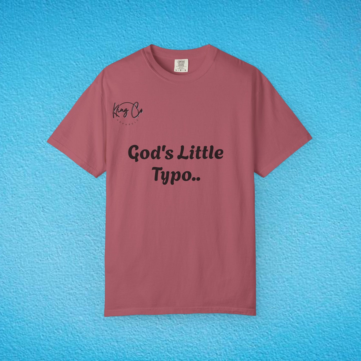 "God's Little Typo.." Unisex Garment-Dyed T-shirt
