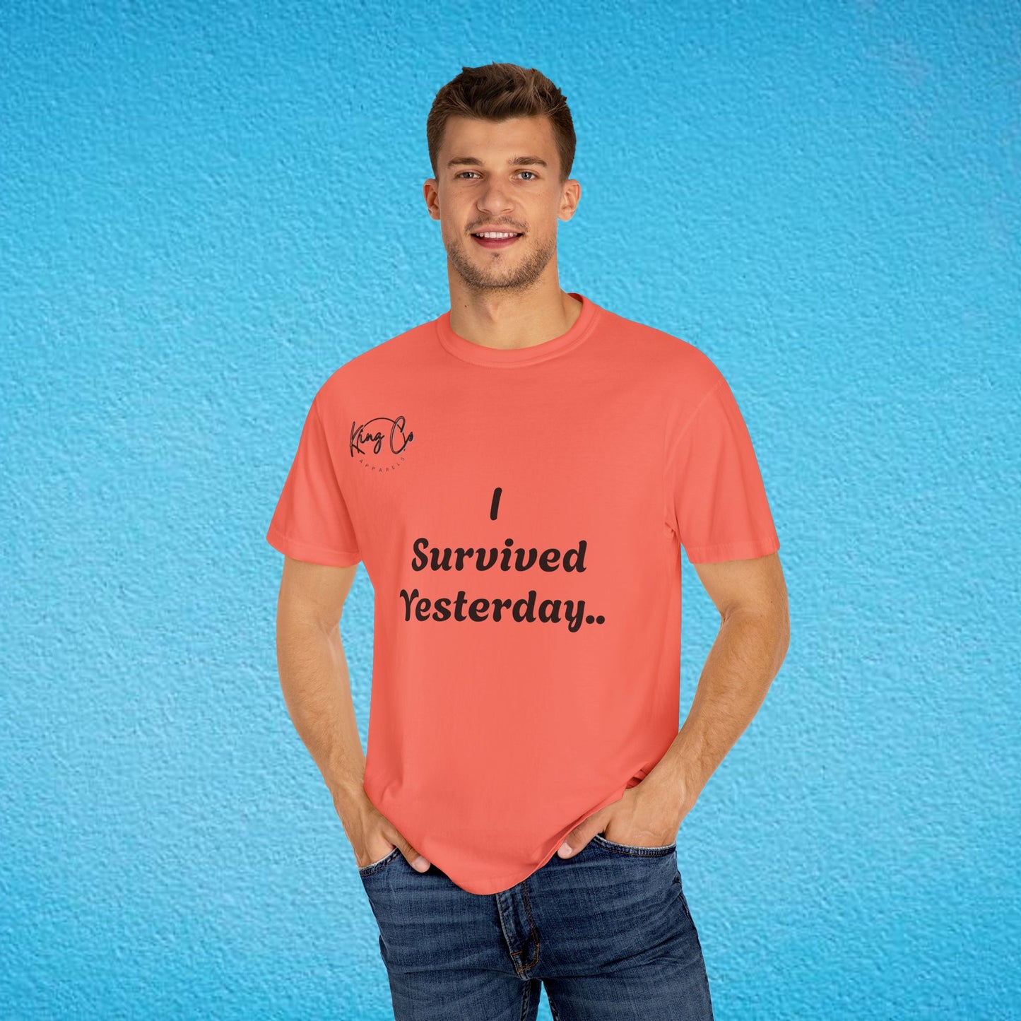 "I Survived Yesterday.." Unisex Garment-Dyed T-shirt