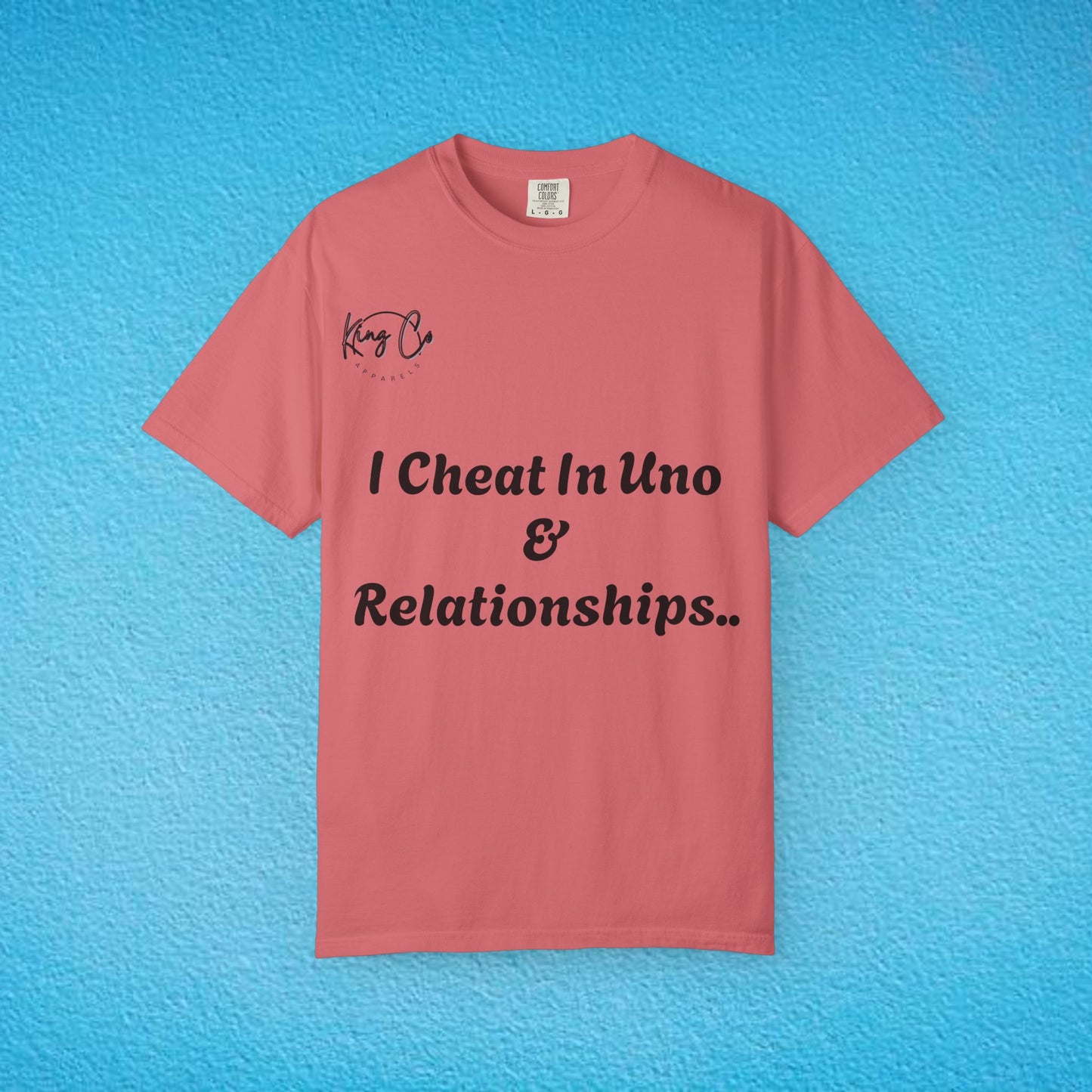 "I Cheat In Uno & Relationships.." Unisex Garment-Dyed T-shirt